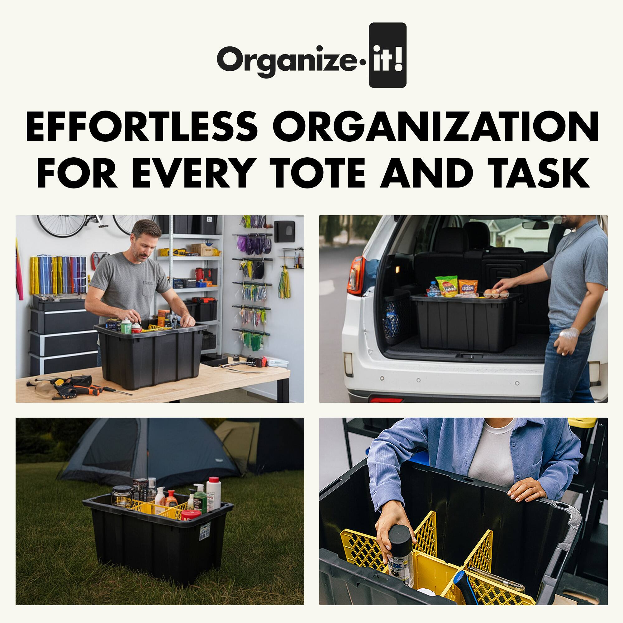 Organize it!  
EFFORTLESS ORGANIZATION FOR EVERY TOTE AND TASK
