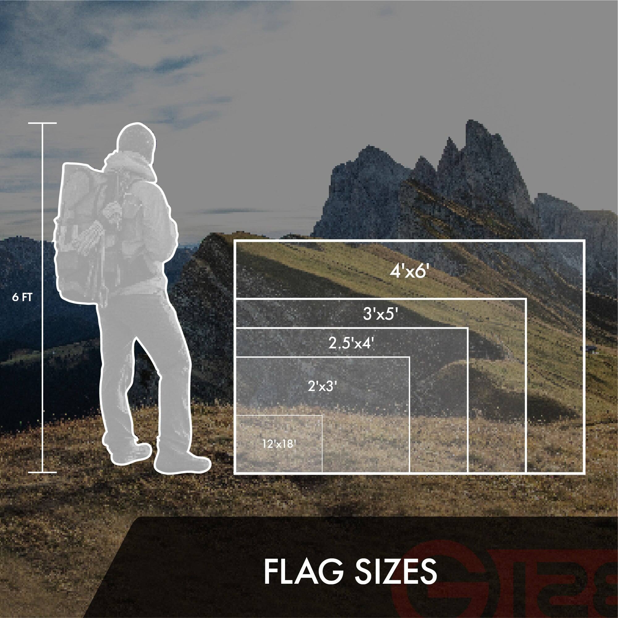 4'x6'  
6 FT  
3'x5'  
2.5'x4'  
2'x3'  
12x18'  

FLAG SIZES