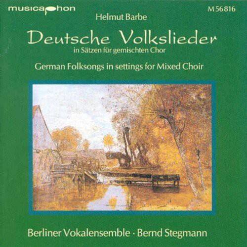 Barbe / Stegmann / Berlin Vocal Ensemble - German Folksongs in Settings for Mixed Choir   - COMPACT DISCS [CD]