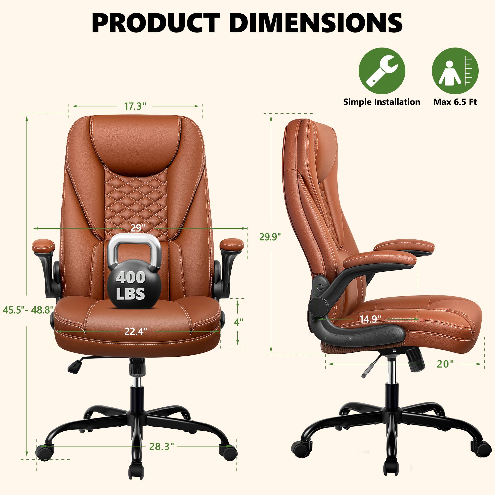 PRODUCT DIMENSIONS  
17.3"  
Simple Installation  
Max 6.5 Ft  
29"  
29.9"  
45.5"- 48.8"  
400 LBS  
22.4"  
4"  
14.9"  
20"  
28.3"