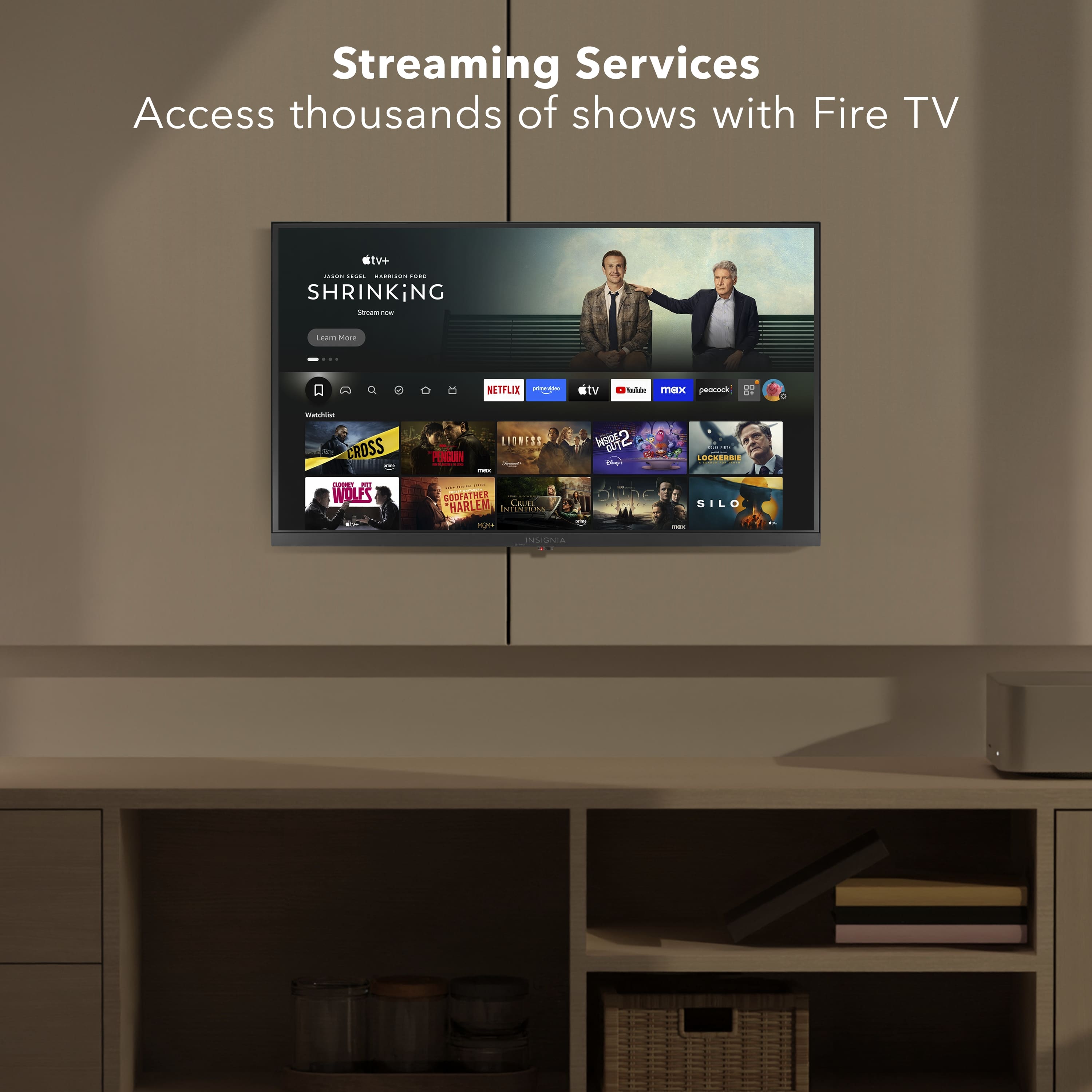 Streaming Services Access thousands of shows with Fire TV tv+ : | ... SHRINKiNG S I i - a NETFLIX | tv o man soueed 2 . - CROSS I F WOLFS LIERESS PREN : I GOGFTE HARLEN IM Ao - M2 041 C OCTR SILO NOONA