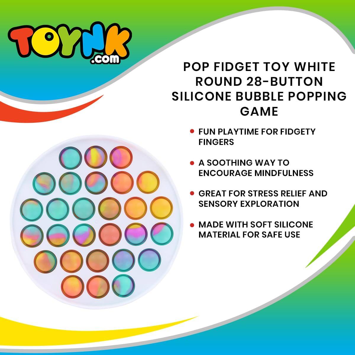 TOYNK.com

POP FIDGET TOY WHITE ROUND 28-BUTTON SILICONE BUBBLE POPPING GAME

- FUN PLAYTIME FOR FIDGETY FINGERS
- A SOOTHING WAY TO ENCOURAGE MINDFULNESS
- GREAT FOR STRESS RELIEF AND SENSORY EXPLORATION
- MADE WITH SOFT SILICONE MATERIAL FOR SAFE USE