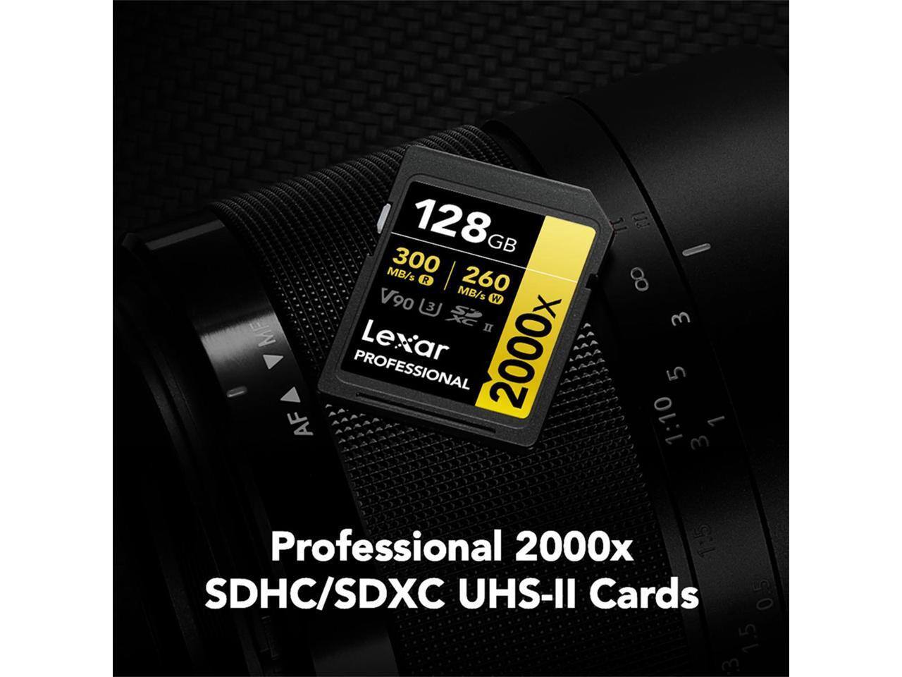 128GB  
300 MB/s R  
260 MB/s W  
V90  
Lexar Professional 2000x  
SDHC/SDXC UHS-II Cards