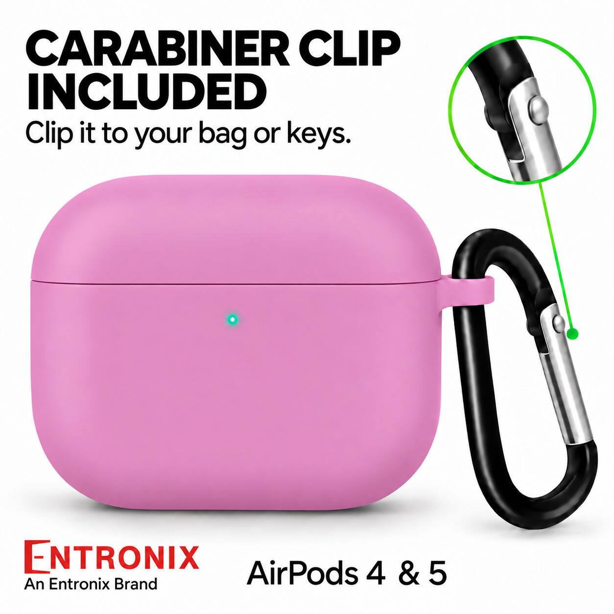 CARABINER CLIP INCLUDED  
Clip it to your bag or keys.  

ENTRONIX  
AirPods 4 & 5  
An Entronix Brand