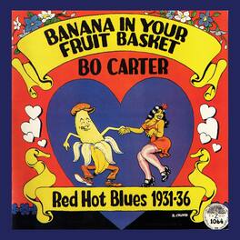 Bo Carter - Banana In Your Fruit Basket: Red Hot Blues 1931-36 - VINYL LP