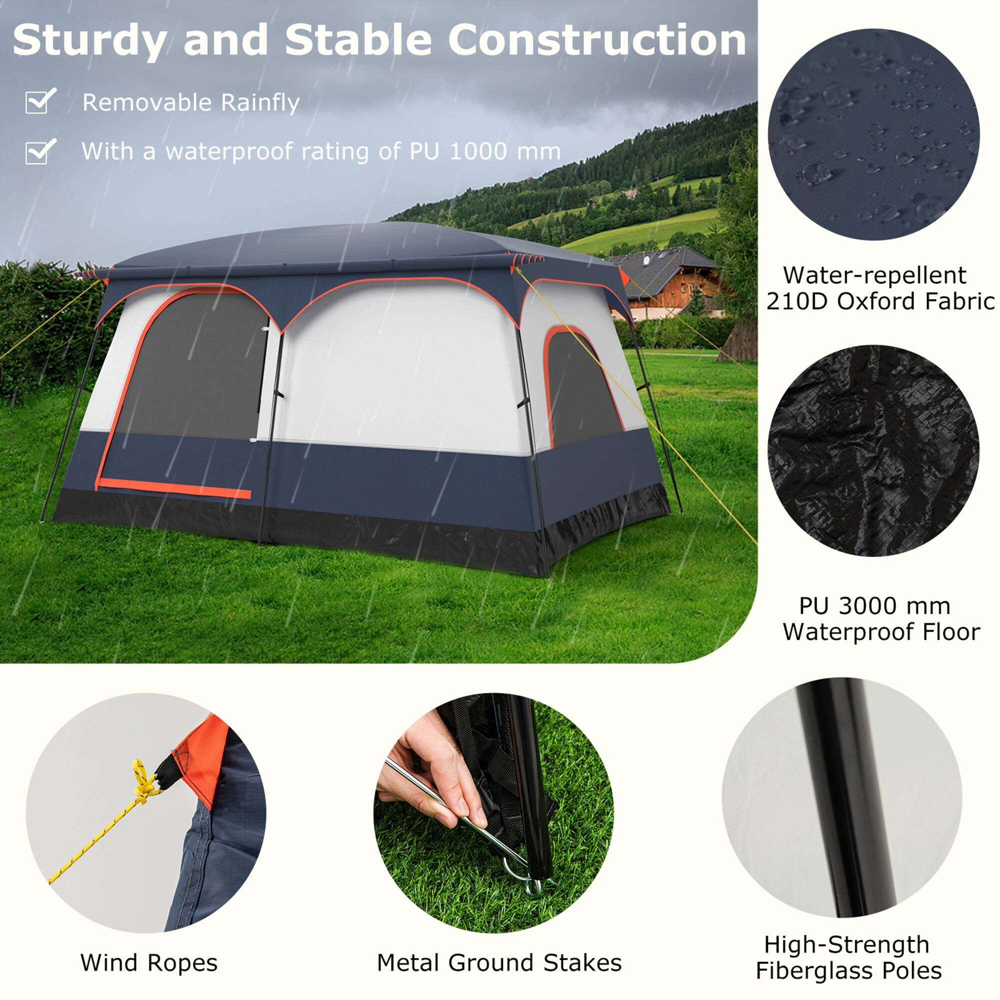 Sturdy and Stable Construction  
- Removable Rainfly  
- With a waterproof rating of PU 1000 mm  

Water-repellent 210D Oxford Fabric  
PU 3000 mm Waterproof Floor  
Wind Ropes  
Metal Ground Stakes  
High-Strength Fiberglass Poles