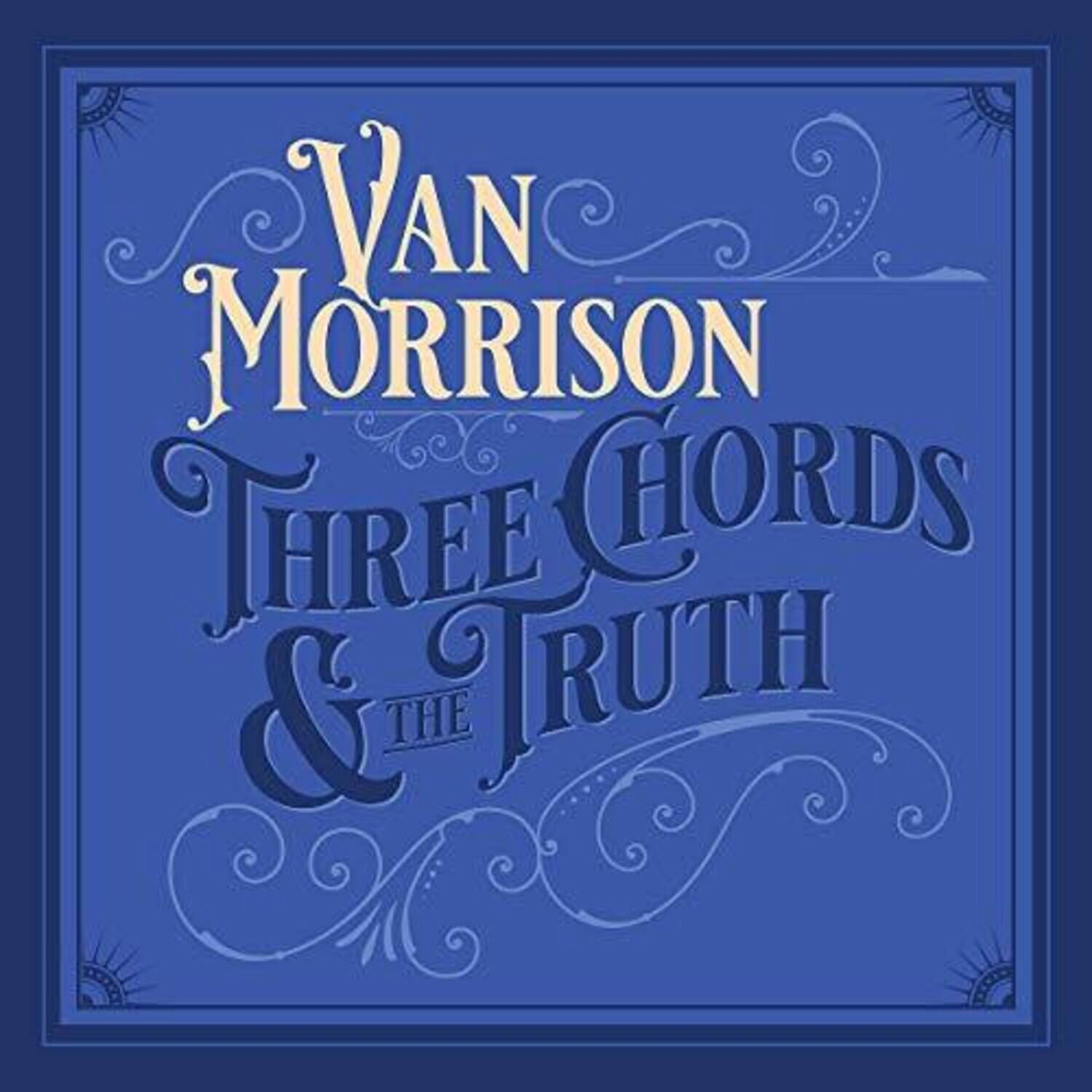 Van Morrison  
Three Chords & The Truth