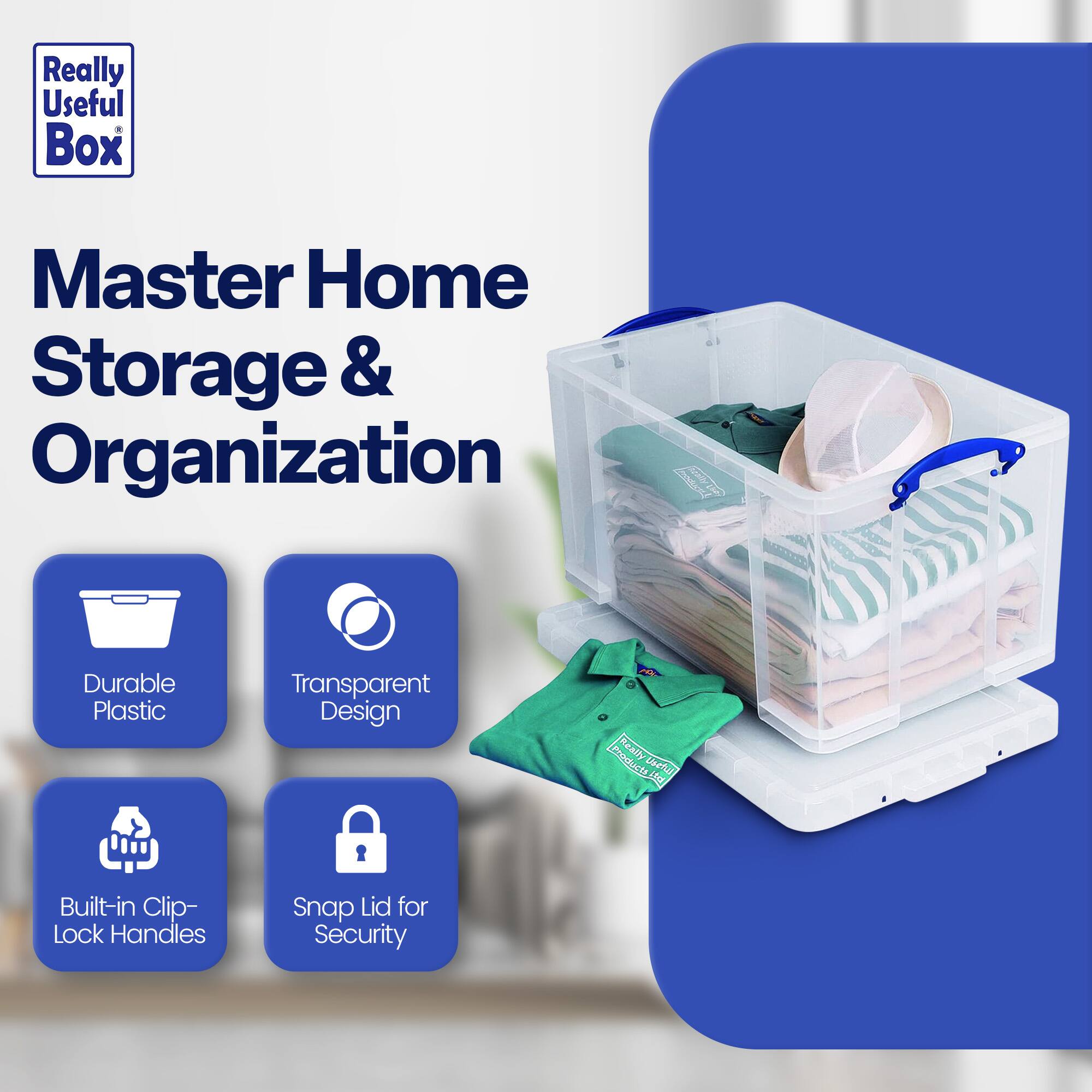Really Useful Box  
Master Home Storage & Organization  

- Durable Plastic  
- Transparent Design  
- Built-in Clip-Lock Handles  
- Snap Lid for Security