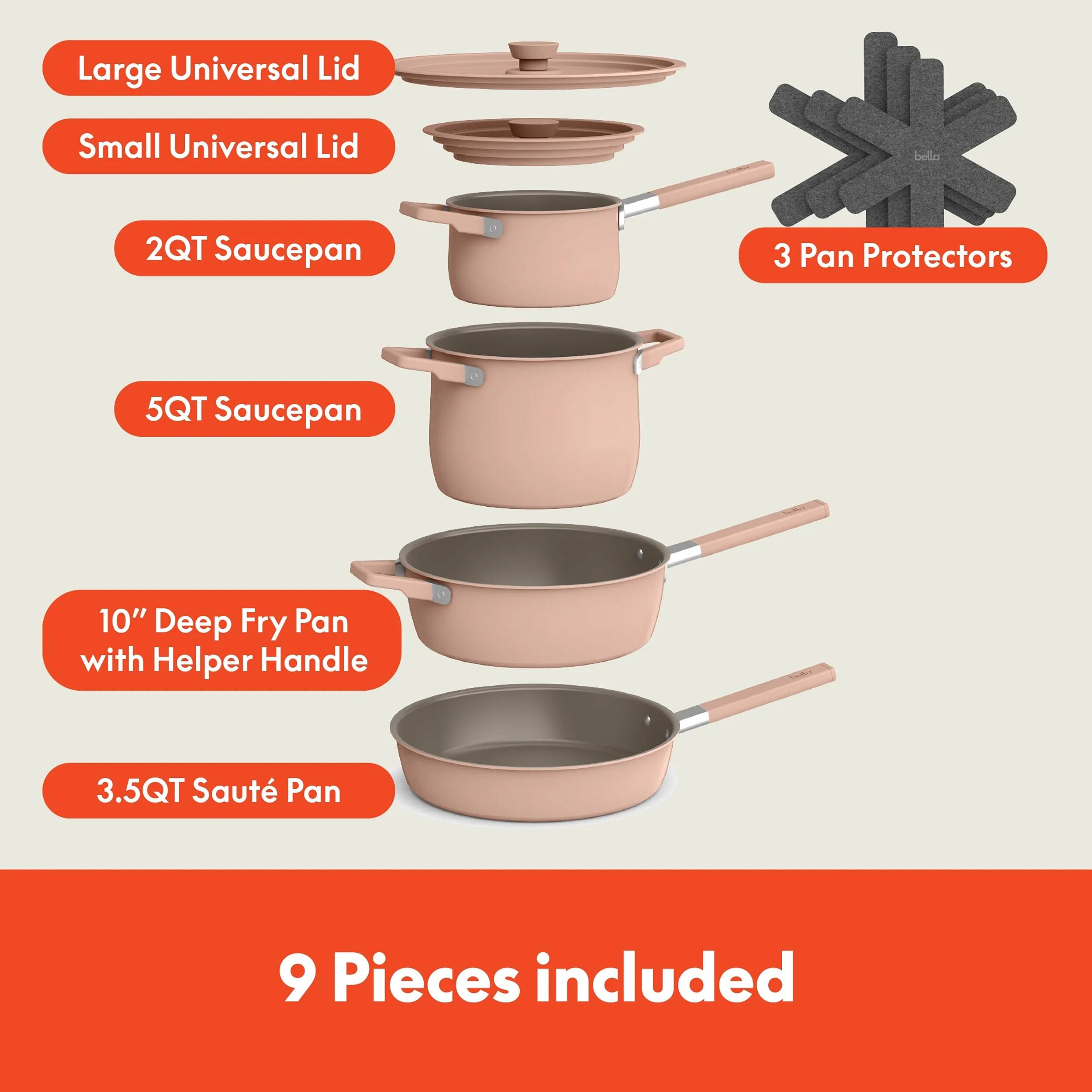 Large Universal Lid, Small Universal Lid, 2QT Saucepan, 5QT Saucepan, 10" Deep Fry Pan with Helper Handle, 3.5QT Saut Pan, 3 Pan Protectors, 9 Pieces included