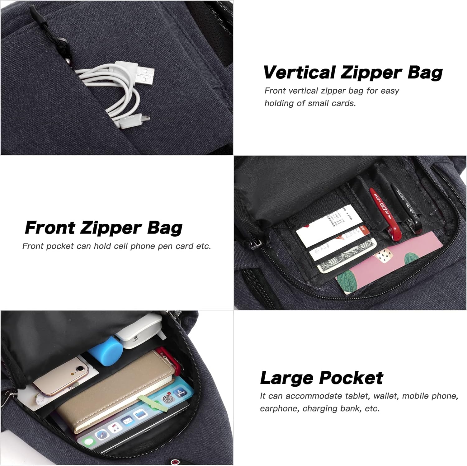 Vertical Zipper Bag  
Front vertical zipper bag for easy holding of small cards.

Front Zipper Bag  
Front pocket can hold cell phone, pen, card, etc.

Large Pocket  
It can accommodate tablet, wallet, mobile phone, earphone, charging bank, etc.