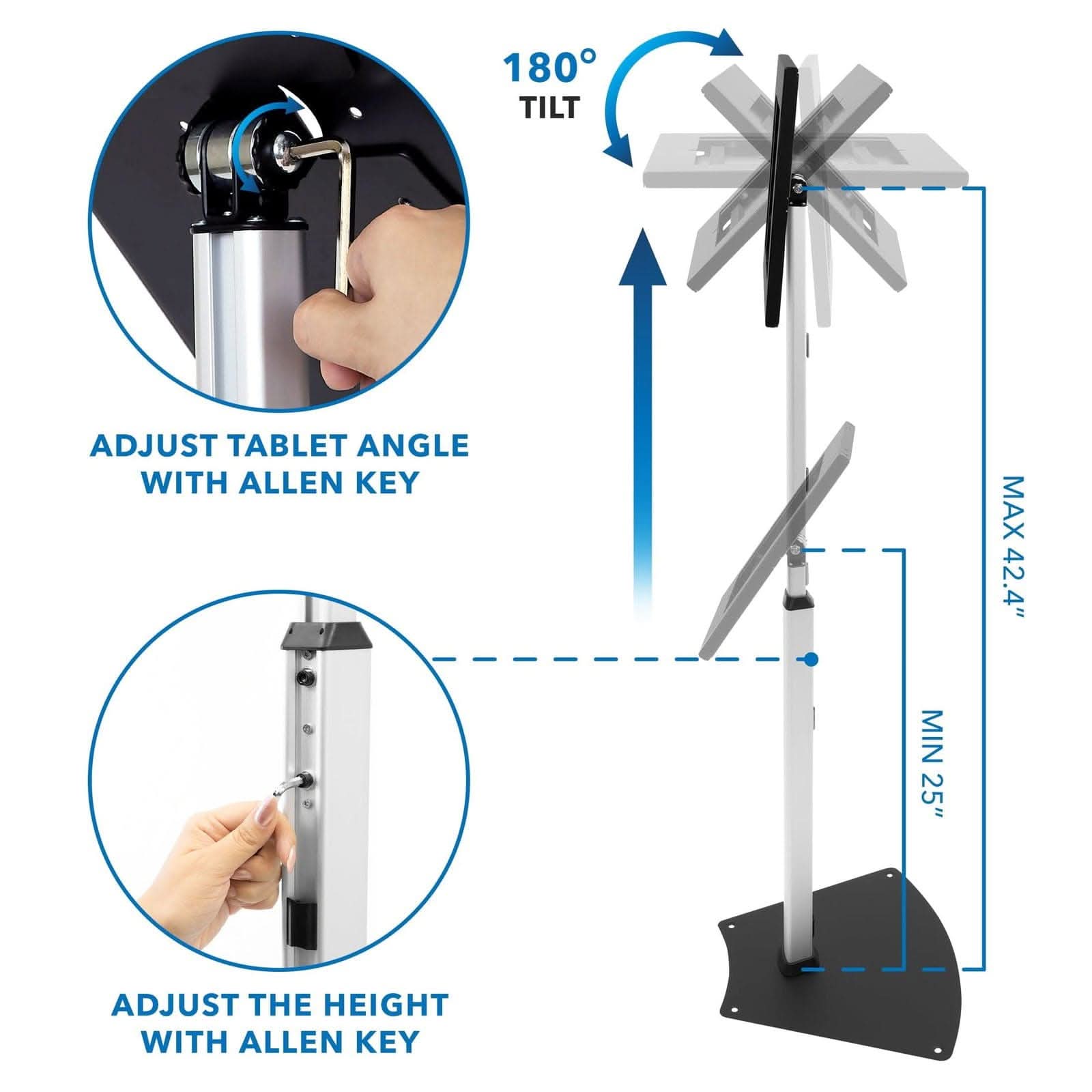180° TILT ADJUST TABLET ANGLE WITH ALLEN KEY  
MAX 42.4" MIN 25"  
ADJUST THE HEIGHT WITH ALLEN KEY