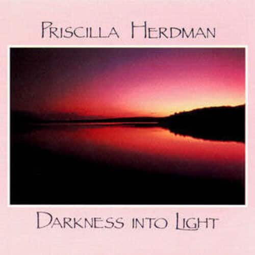 Priscilla Herdman - Darkness Into Light  - COMPACT DISCS