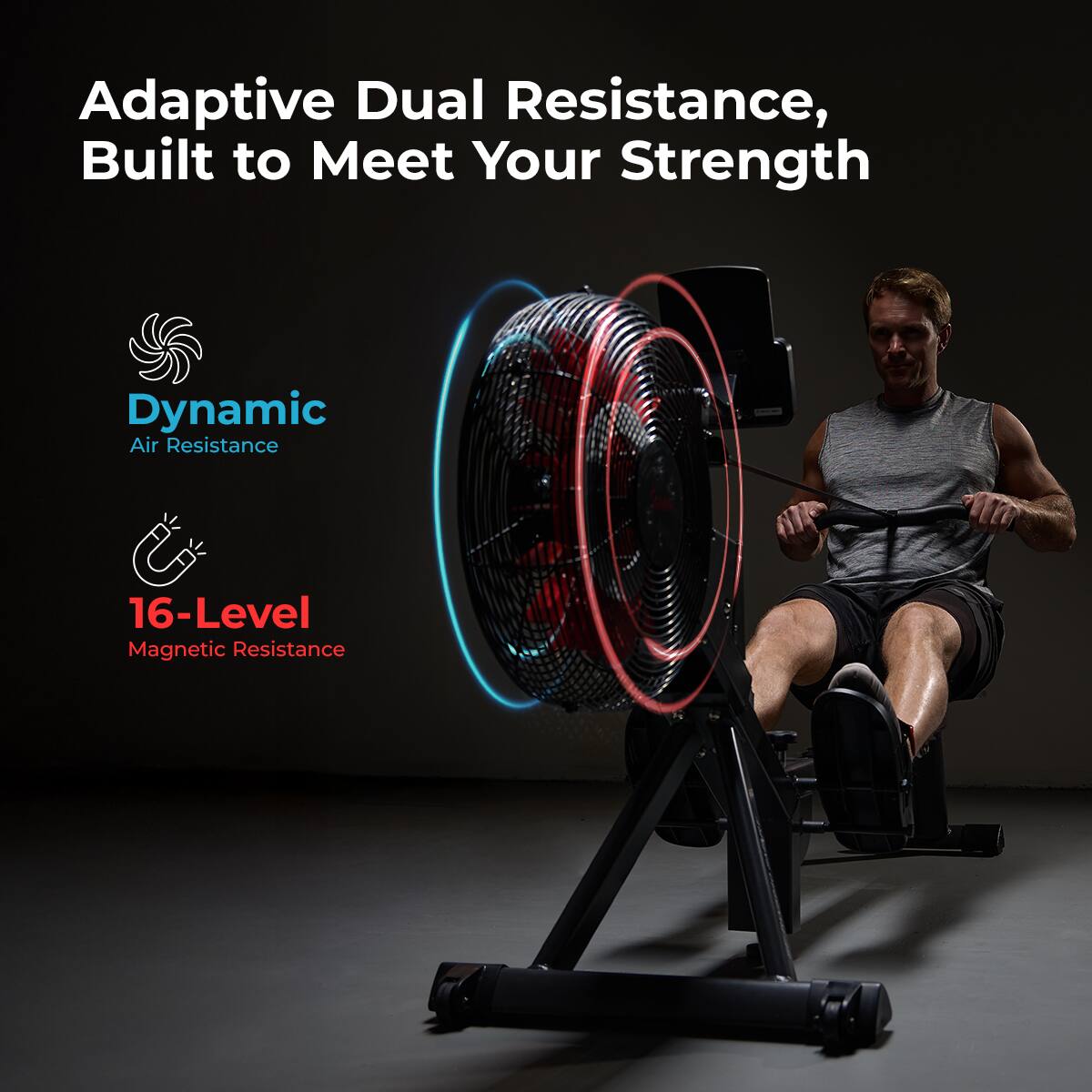 Adaptive Dual Resistance, Built to Meet Your Strength, Dynamic Air Resistance, 16-Level Magnetic Resistance
