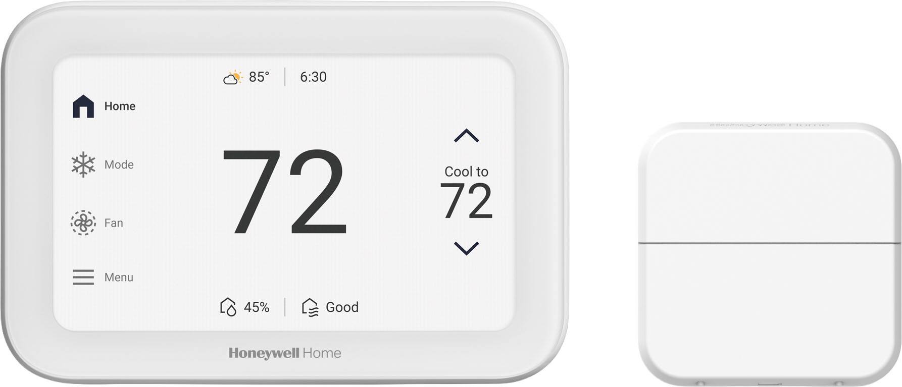 85°F 6:30  
Home Mode  
Fan  
Menu  
72  
Cool to 72  
45%  
Good  
Honeywell Home