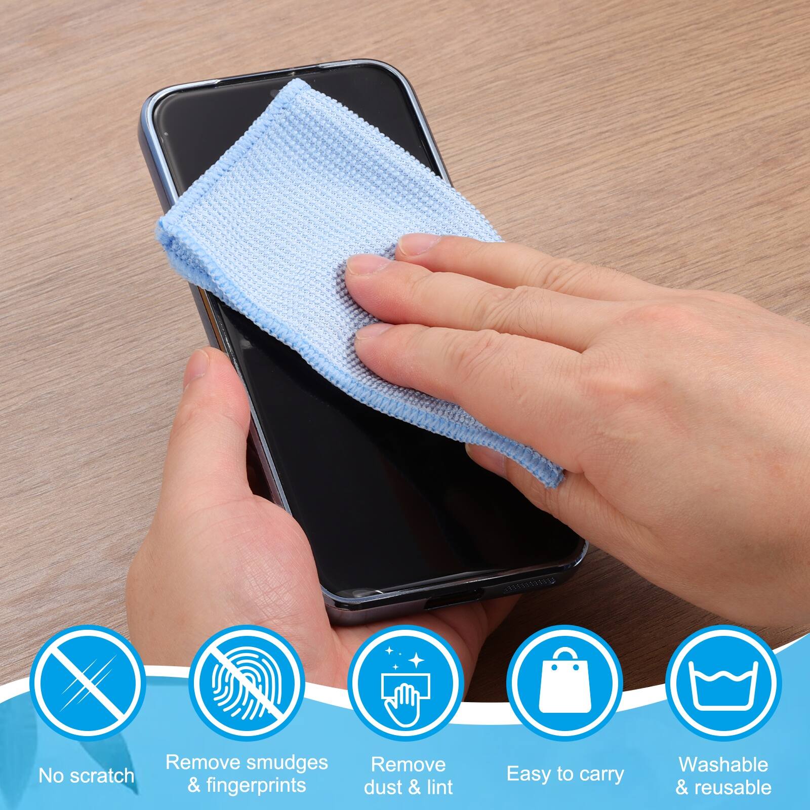 - No scratch
- Remove smudges & fingerprints
- Remove dust & lint
- Easy to carry
- Washable & reusable
