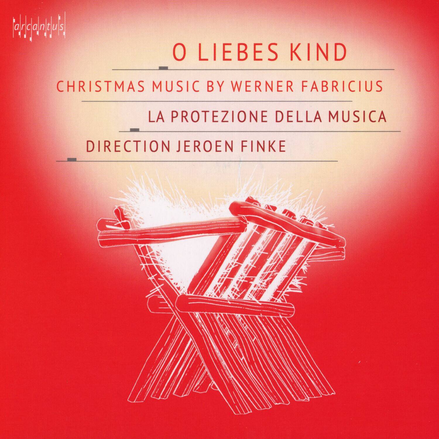O LIEBES KIND  
CHRISTMAS MUSIC BY WERNER FABRICIUS  
LA PROTEZIONE DELLA MUSICA  
DIRECTION JEROEN FINKE