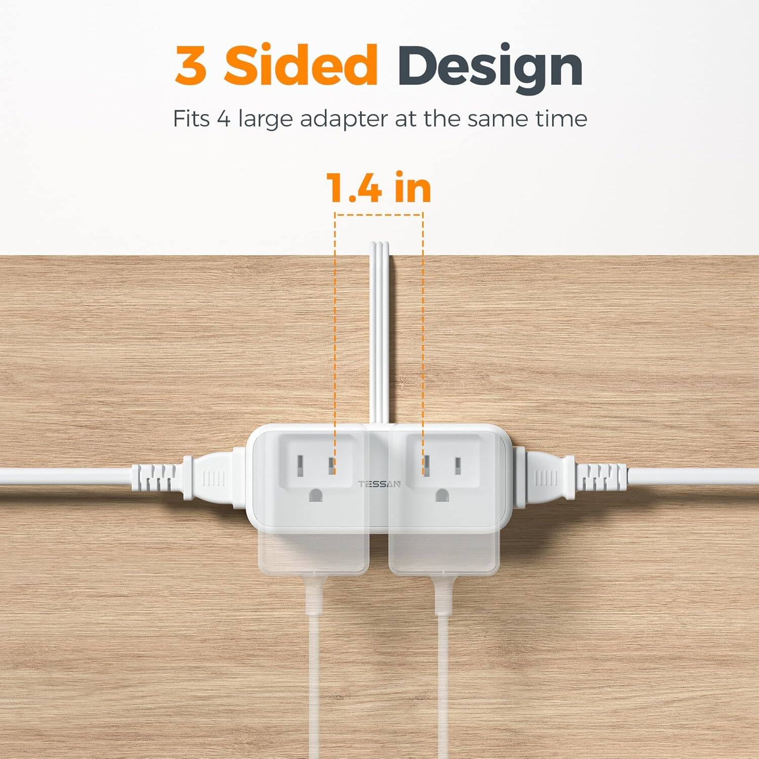 3 Sided Design  
Fits 4 large adapter at the same time  
1.4 in