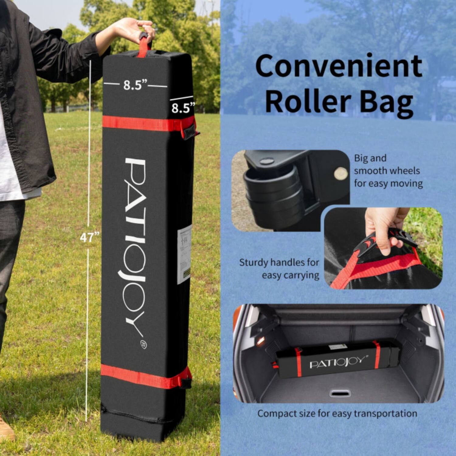 47" x 8.5" PATIOJOY 8.5" Convenient Roller Bag

- Big and smooth wheels for easy moving
- Sturdy handles for easy carrying
- Compact size for easy transportation