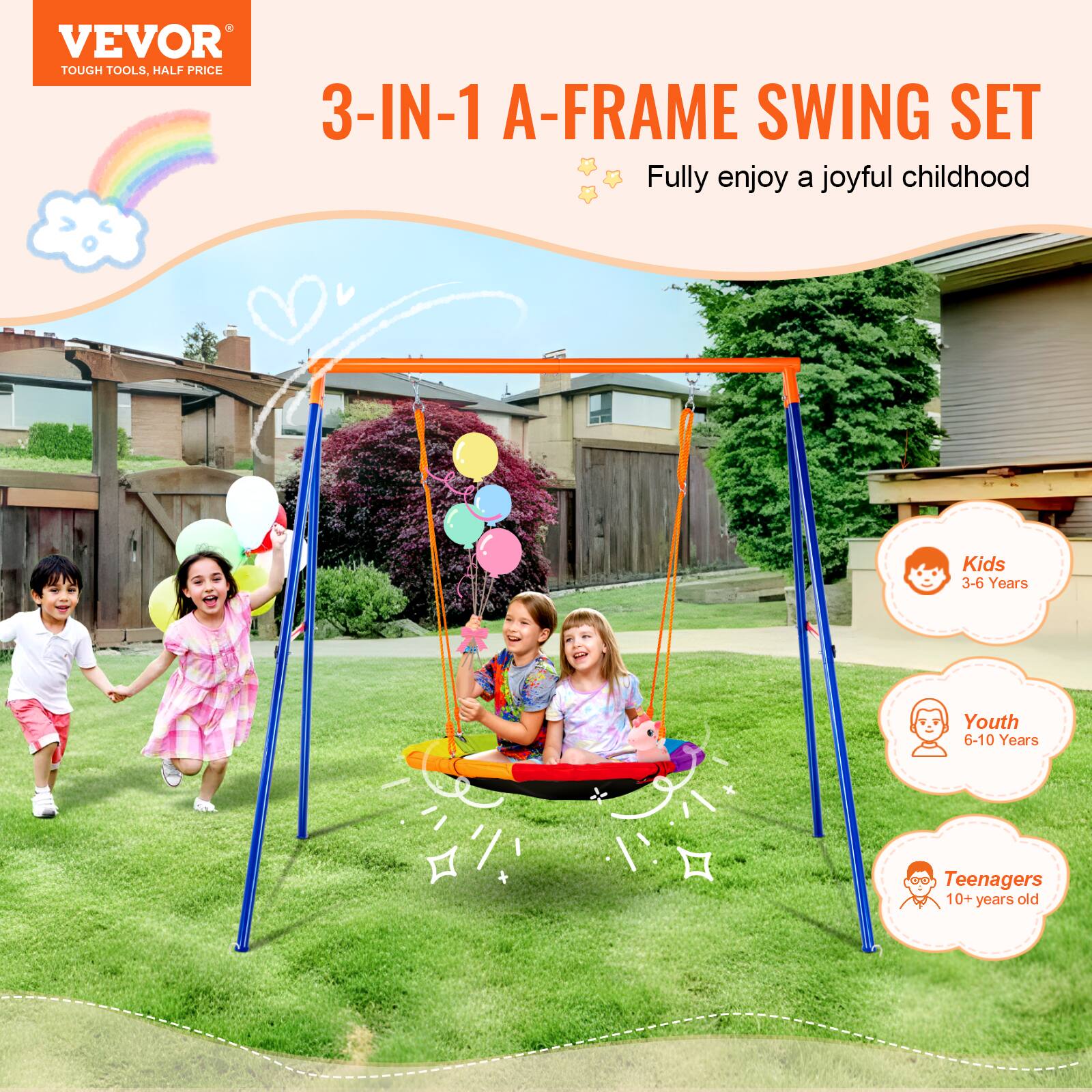 VEVOR TOUGH TOOLS HALF PRICE 3-IN-1 A-FRAME SWING SET Fully enjoy a joyful childhood
Kids 3-6 Years
Youth 6-10 Years
Teenagers 10+ years old