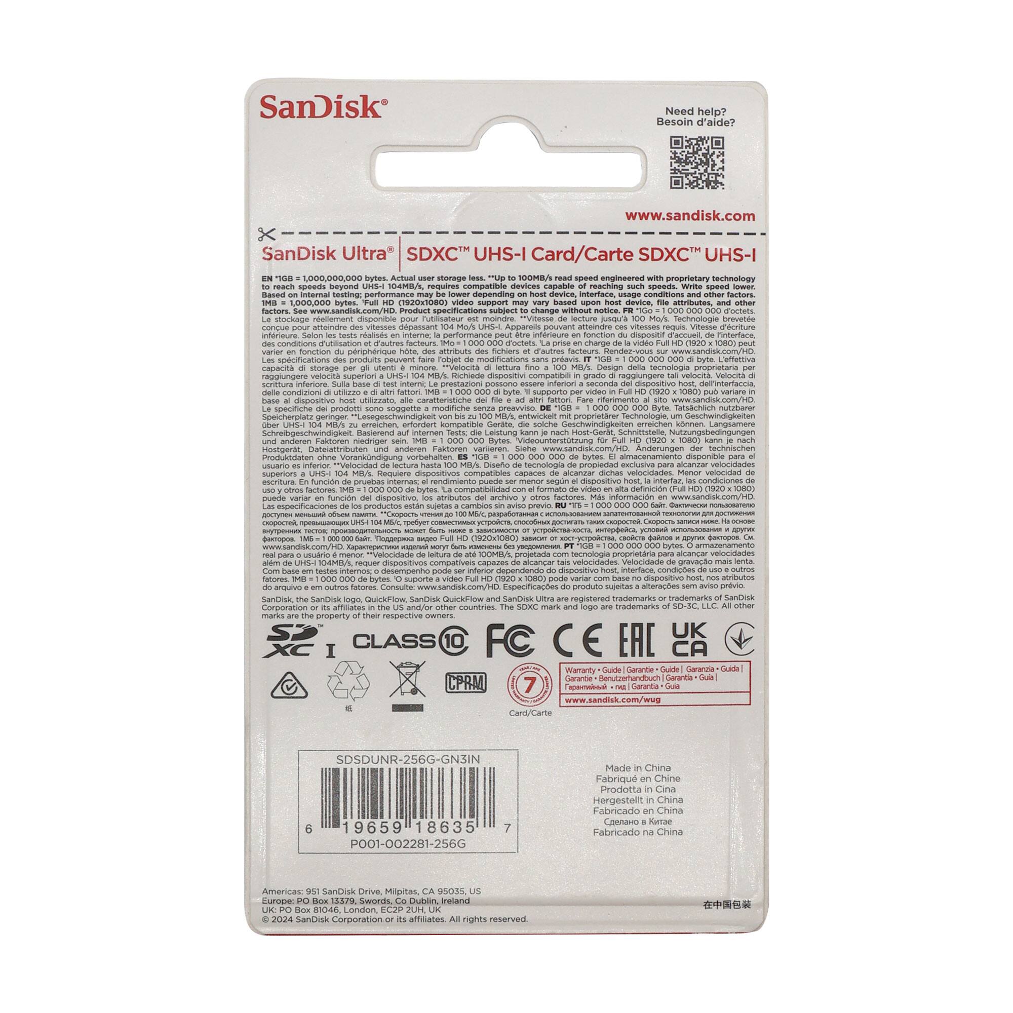 SanDisk  
Need help? Besoin d'aide?  
www.sandisk.com  

SanDisk Ultra SDXC™ UHS-I  
SDXC™ UHS-I  

100MB/s read speed engineered with proprietary technology  

Based on internal testing, performance may be lower depending on host device, interface, usage conditions and other factors.  
Appareils pouvant atteindre des vitesses requises. Les vitesses de lecture peuvent varier en fonction du périphérique hôte, de l'interface, des conditions d'utilisation et d'autres facteurs.  
Le rendement peut varier en fonction du périphérique hôte, de l'interface, des conditions d'utilisation et d'autres facteurs.  
Based on internal testing, performance may be lower depending on host device, interface, usage conditions and other factors.  
Appareils pouvant atteindre des vitesses requises. Les vitesses de lecture peuvent varier en fonction du périphérique hôte, de l'interface, des conditions d'utilisation et d'autres facteurs.  
Le rendement peut varier en fonction du périphérique hôte, de l'interface, des conditions d'utilisation et d'autres facteurs.  

*Vitesse de lecture supérieure