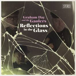 Graham Day & the Gaolers - Reflections In The Glass - VINYL LP