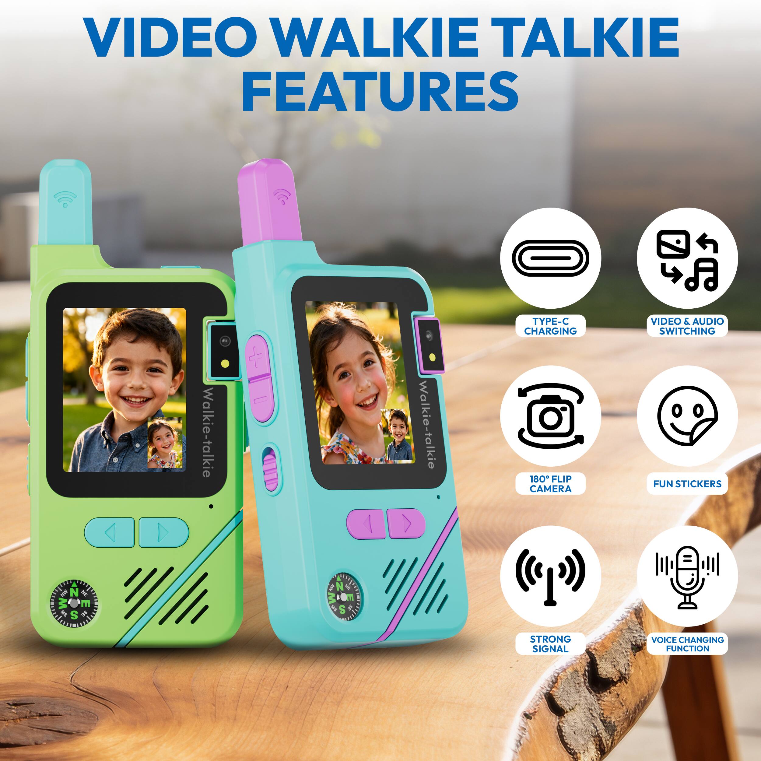 VIDEO WALKIE TALKIE FEATURES

- TYPE-C CHARGING
- VIDEO & AUDIO SWITCHING
- 180° FLIP CAMERA
- FUN STICKERS
- STRONG SIGNAL
- VOICE CHANGING FUNCTION