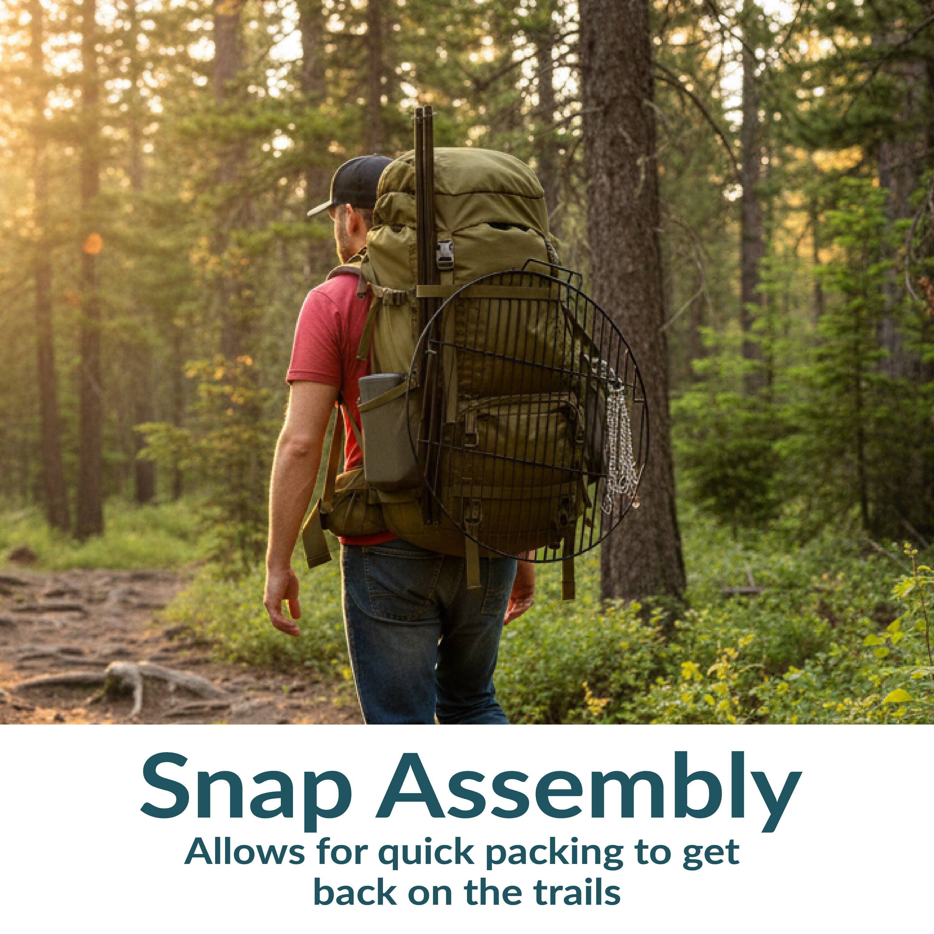 Snap Assembly  
Allows for quick packing to get back on the trails
