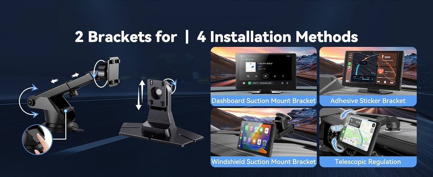 2 Brackets for | 4 Installation Methods

- Dashboard Suction Mount Bracket
- Adhesive Sticker Bracket
- Windshield Suction Mount Bracket
- Telescopic Regulation