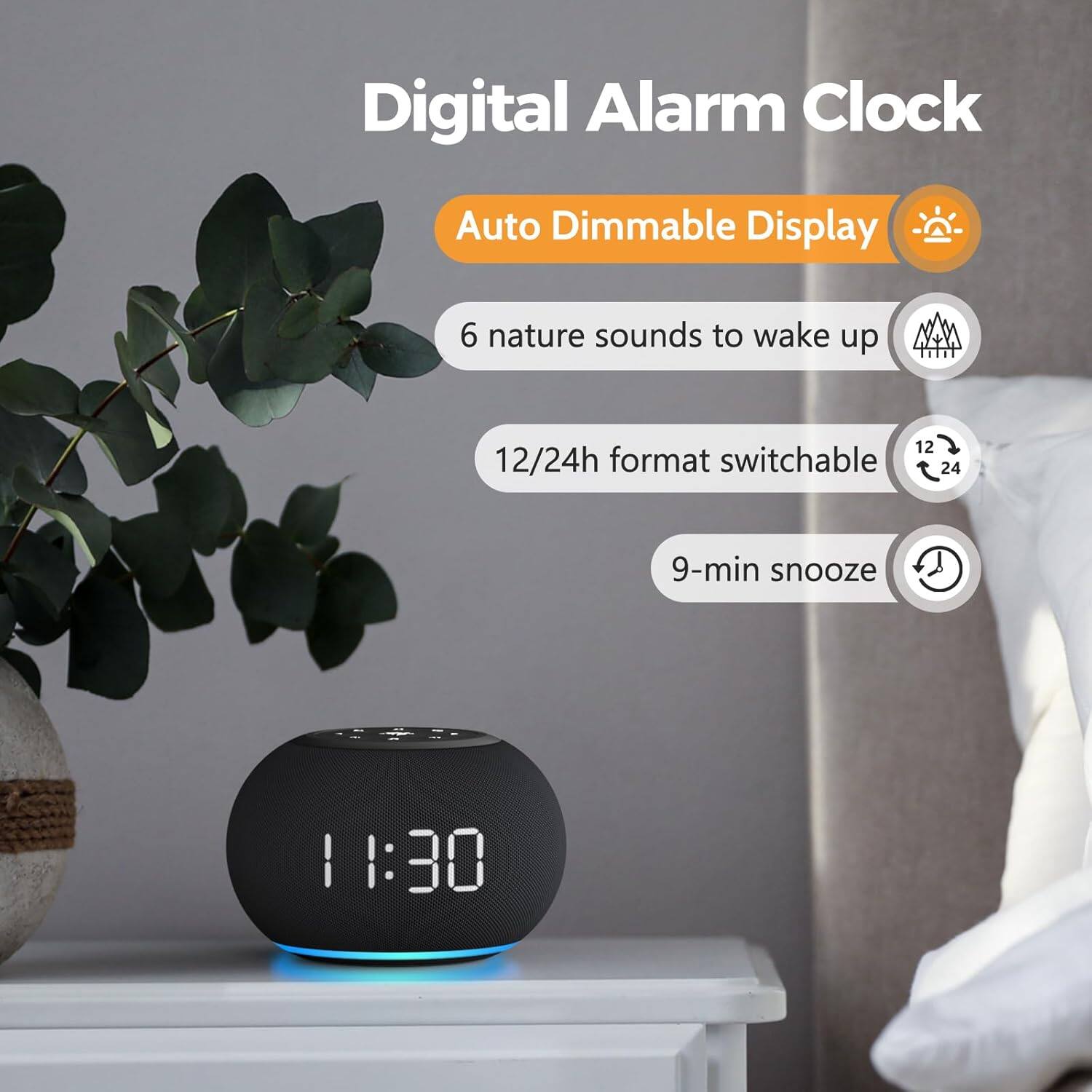 Digital Alarm Clock  
Auto Dimmable Display  
6 nature sounds to wake up  
12/24h format switchable  
9-min snooze