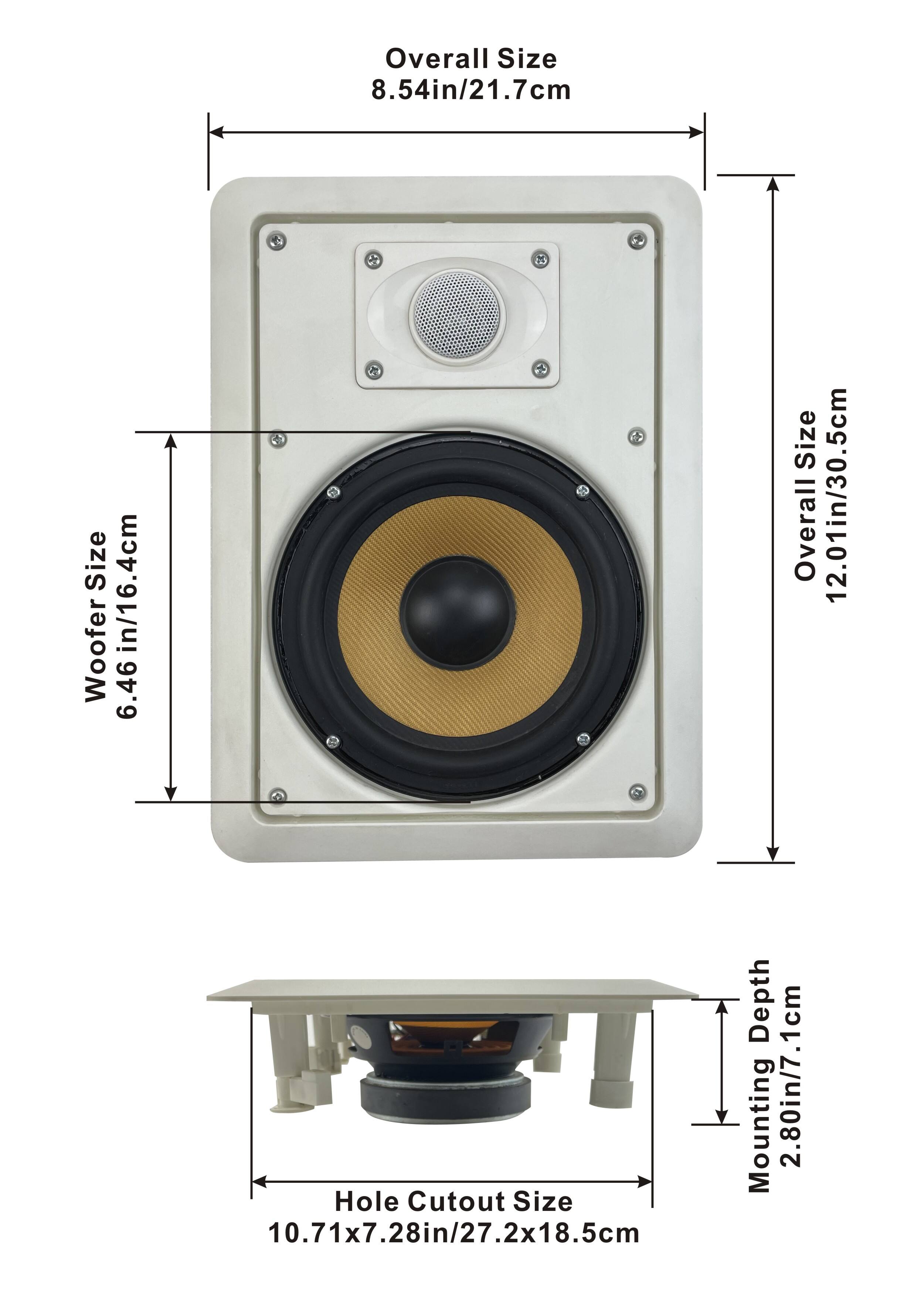 Overall Size: 8.54in/21.7cm  
Overall Size: 12.01in/30.5cm  
Woofer Size: 6.46in/16.4cm  
Mounting Depth: 2.80in/7.1cm  
Hole Cutout Size: 10.71x7.28in/27.2x18.5cm