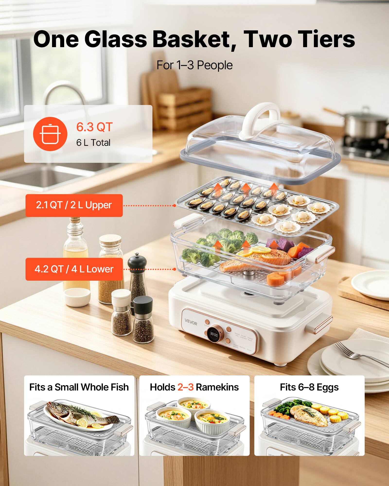 One Glass Basket, Two Tiers For 1-3 People

6.3 QT 6 L Total

2.1 QT / 2 L Upper

4.2 QT / 4 L Lower

VEVOR

Fits a Small Whole Fish

Holds 2-3 Ramekins

Fits 6-8 Eggs