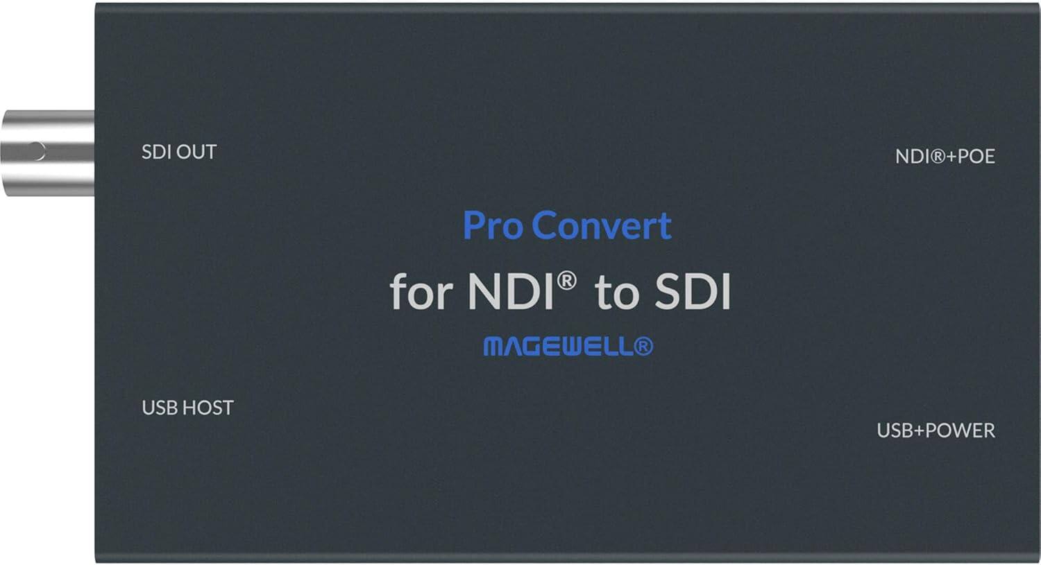 SDI OUT  
NDI®+POE  
Pro Convert for NDI® to SDI  
MAGEWELL®  
USB HOST  
USB+POWER