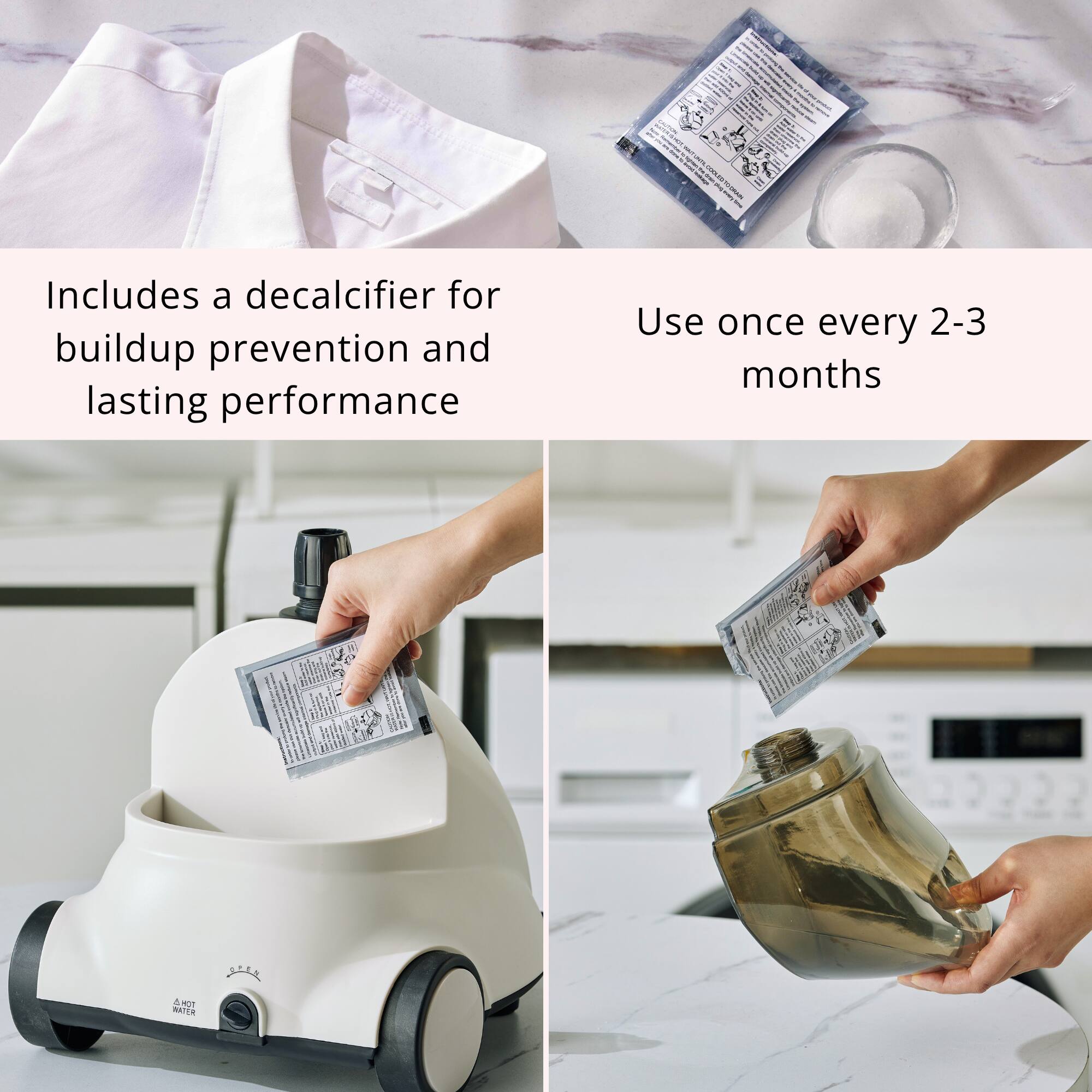 Includes a decalcifier for buildup prevention and lasting performance

Use once every 2-3 months