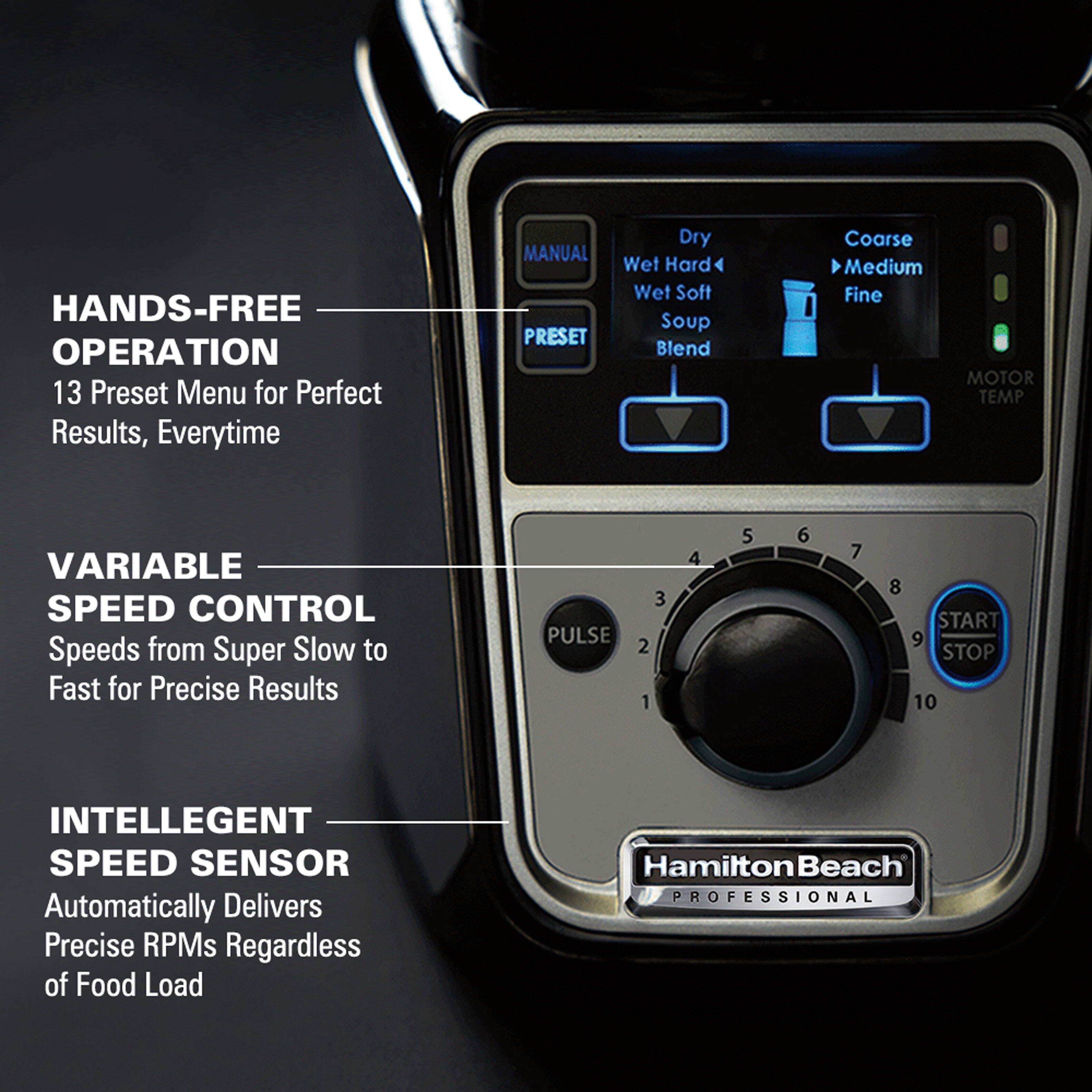 **HANDS-FREE OPERATION**  
13 Preset Menu for Perfect Results, Everytime

**VARIABLE SPEED CONTROL**  
Speeds from Super Slow to Fast for Precise Results

**INTELLIGENT SPEED SENSOR**  
Automatically Delivers Precise RPMs Regardless of Food Load

**MOTOR TEMP**

**Hamilton Beach PROFESSIONAL**