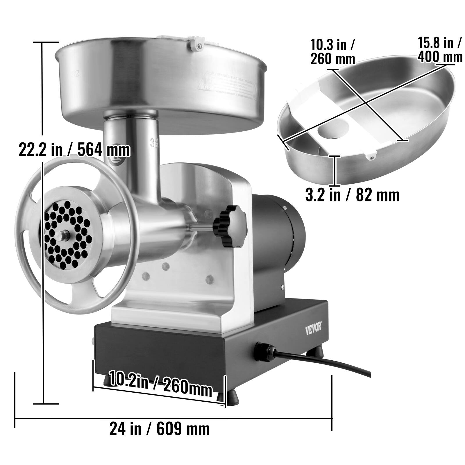 10.3 in / 260 mm
15.8 in / 400 mm
22.2 in / 564 mm
3.2 in / 82 mm
VEVOR
10.2 in / 260 mm
24 in / 609 mm