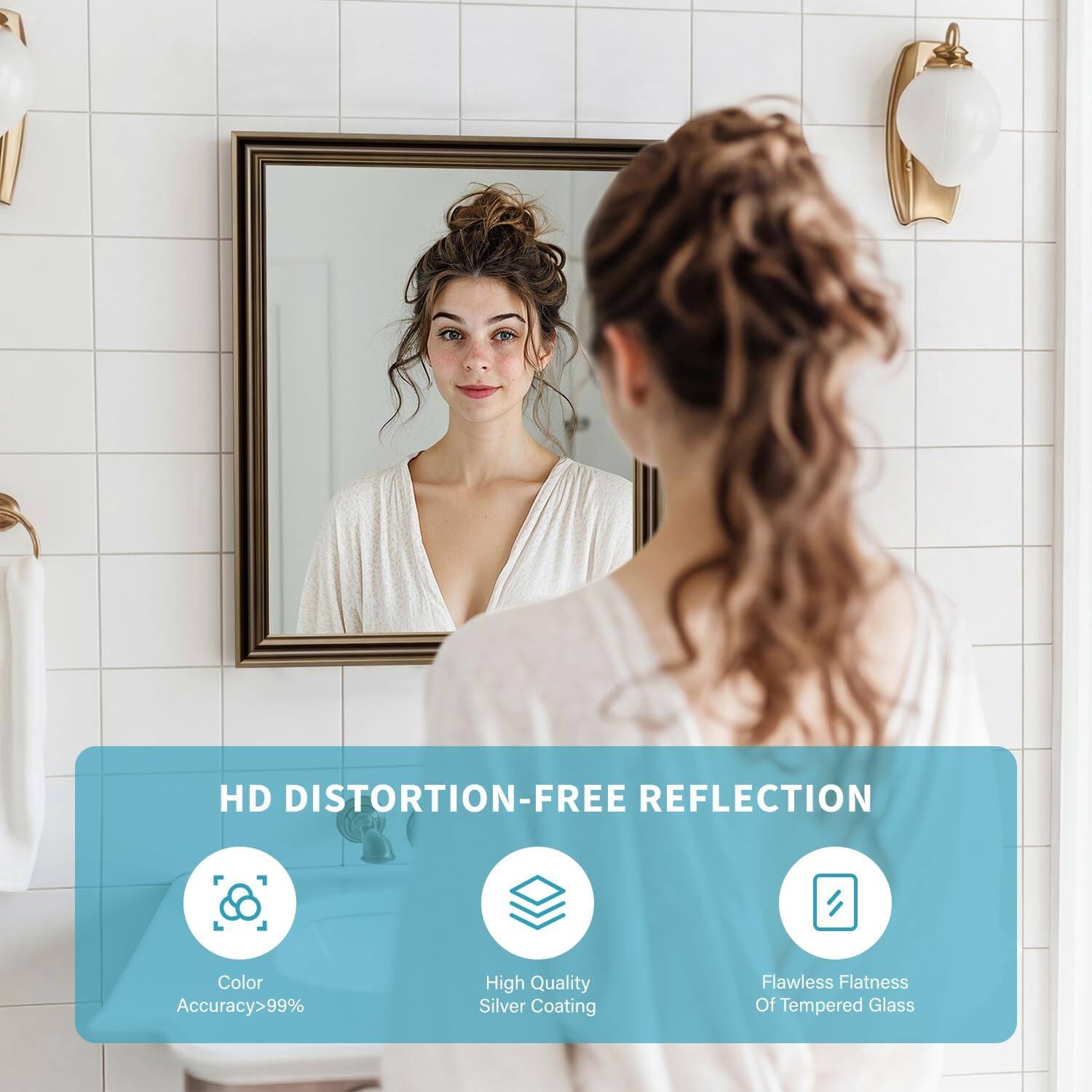 HD DISTORTION-FREE REFLECTION  
Color Accuracy >99%  
High Quality Silver Coating  
Flawless Flatness Of Tempered Glass