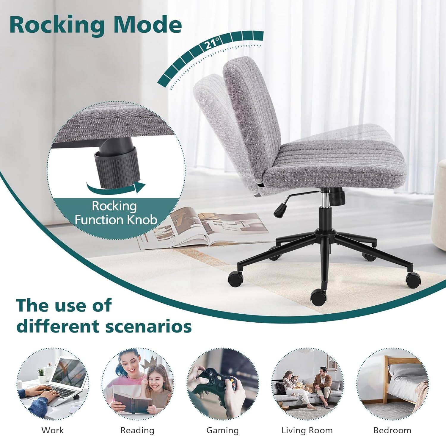 Rocking Mode 21° Rocking Function Knob

The use of different scenarios

Work
Reading
Gaming
Living Room
Bedroom