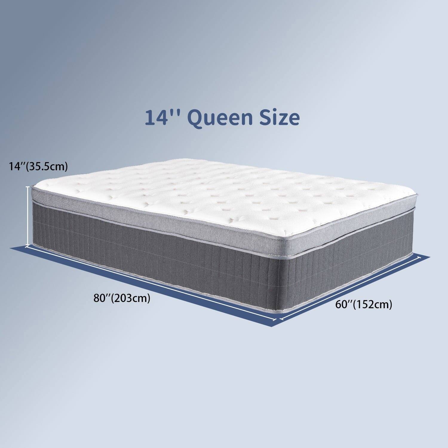 14" Queen Size
14"(35.5cm)
80"(203cm)
60"(152cm)