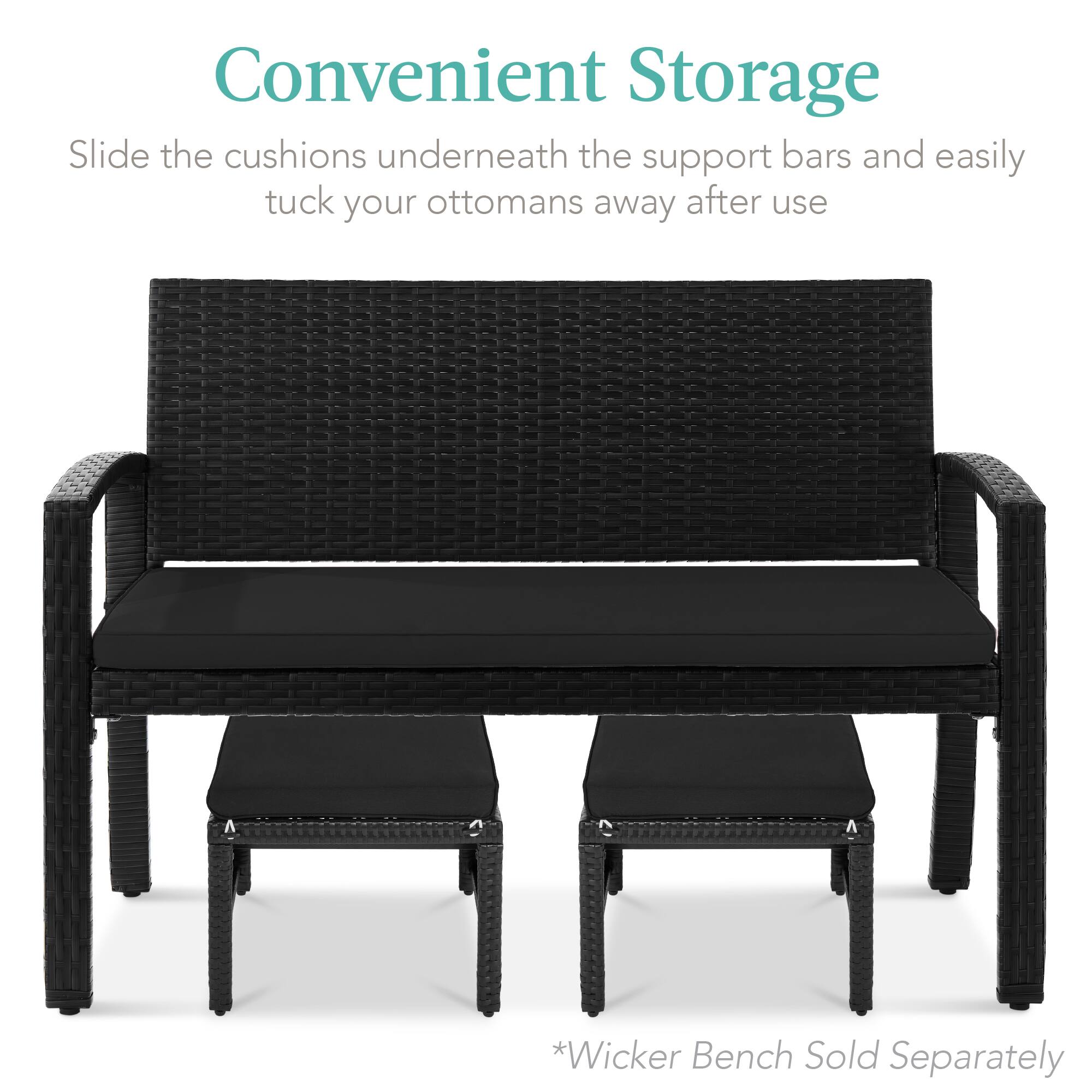 Convenient Storage

Slide the cushions underneath the support bars and easily tuck your ottomans away after use

*Wicker Bench Sold Separately