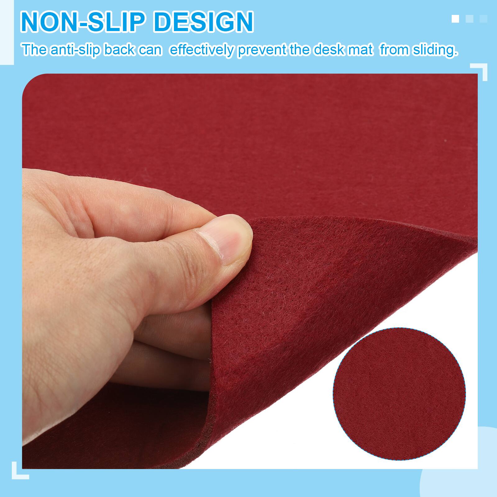 NON-SLIP DESIGN  
The anti-slip back can effectively prevent the desk mat from sliding.