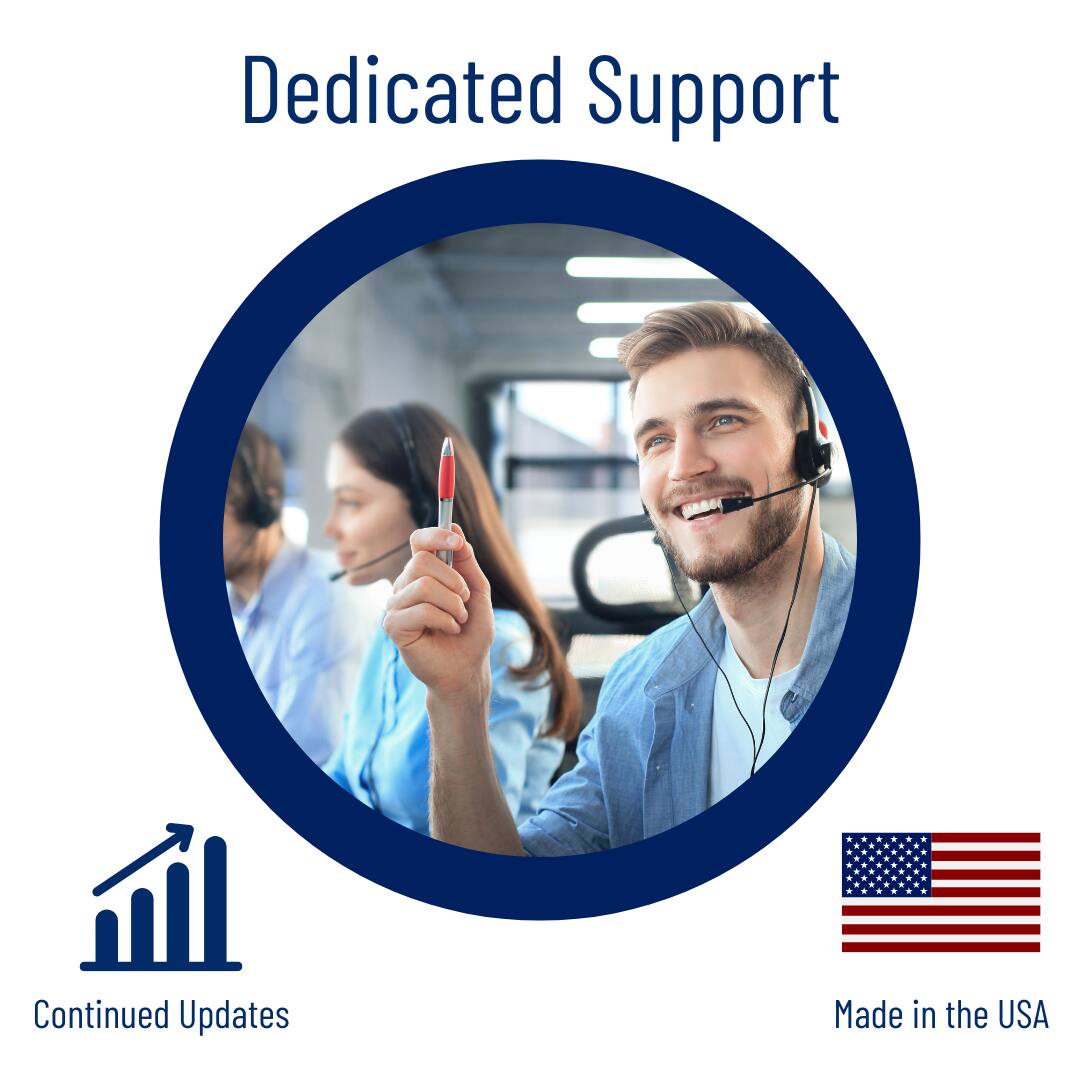 Dedicated Support
Continued Updates
Made in the USA