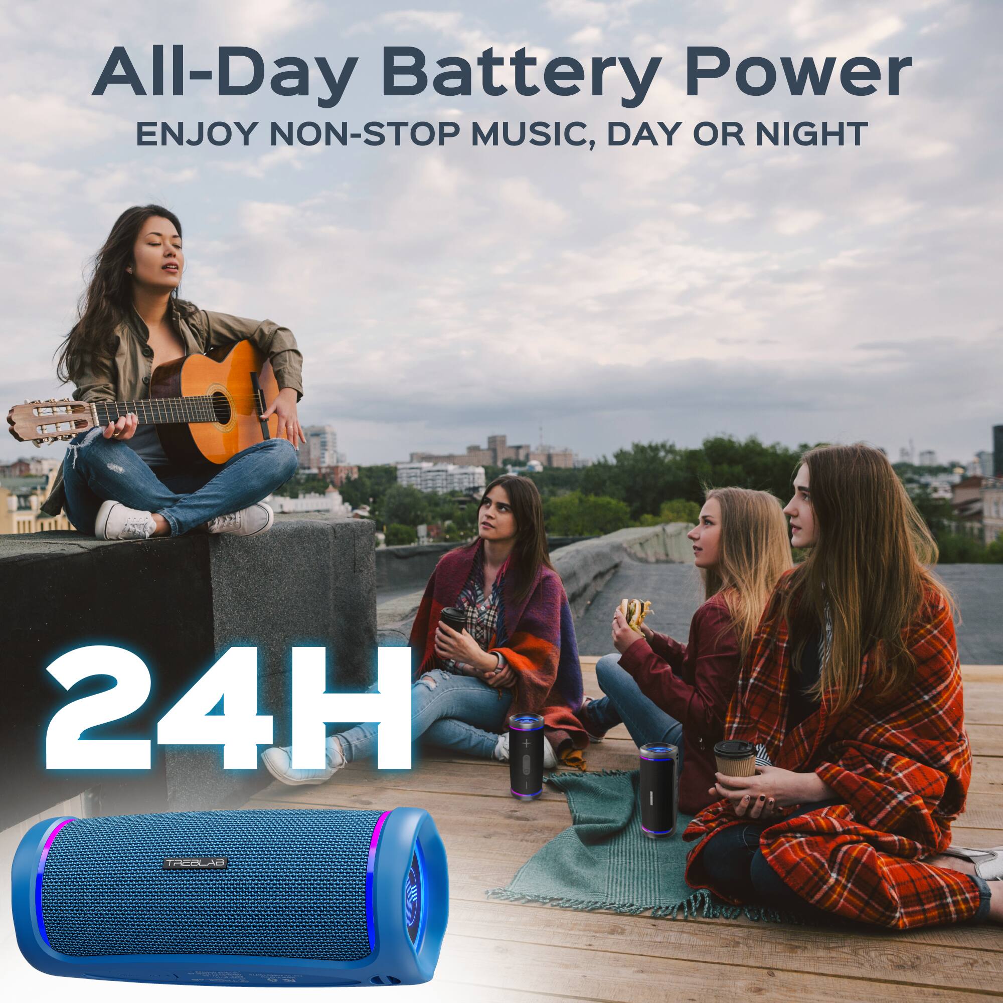 All-Day Battery Power  
ENJOY NON-STOP MUSIC, DAY OR NIGHT  

24H