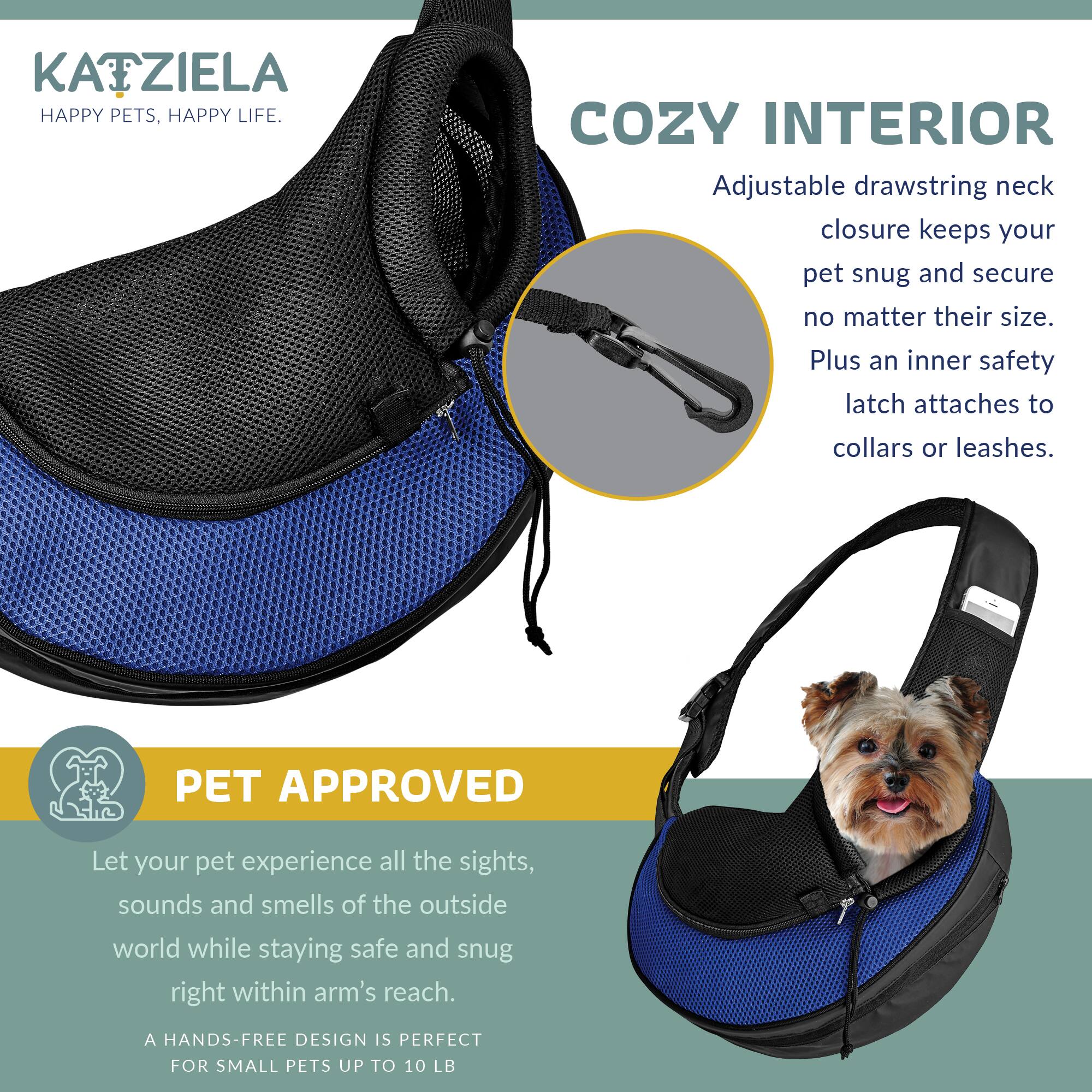 **KATZIELA**  
HAPPY PETS, HAPPY LIFE.

**COZY INTERIOR**  
Adjustable drawstring neck closure keeps your pet snug and secure no matter their size. Plus an inner safety latch attaches to collars or leashes.

**PET APPROVED**  
Let your pet experience all the sights, sounds and smells of the outside world while staying safe and snug right within arm's reach.  
A HANDS-FREE DESIGN IS PERFECT FOR SMALL PETS UP TO 10 LB