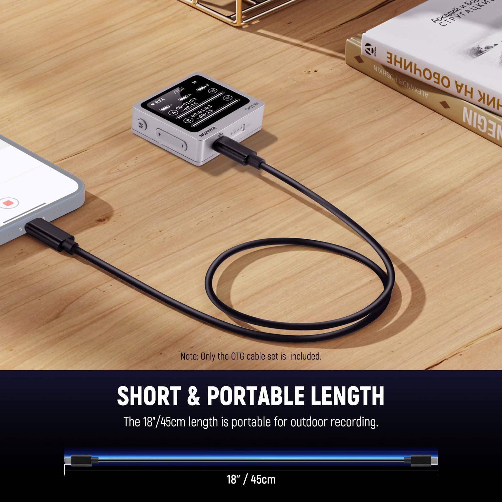 REC 00:02:03 00 - A - d15 BCHER N N B AUKE A ai ALEKANDRPUSHKIN NINHSEJ ALFKANDR NEGIN

Note: Only the OTG cable set is included.

SHORT & PORTABLE LENGTH
The 18"/45cm length is portable for outdoor recording.