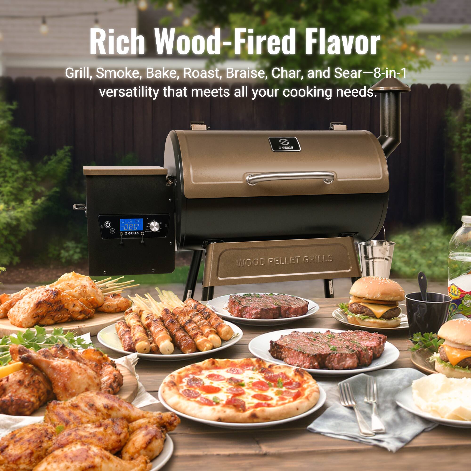 Rich Wood-Fired Flavor

Grill, Smoke, Bake, Roast, Braise, Char, and Sear—8-in-1 versatility that meets all your cooking needs.

WOOD PELLET GRILLS