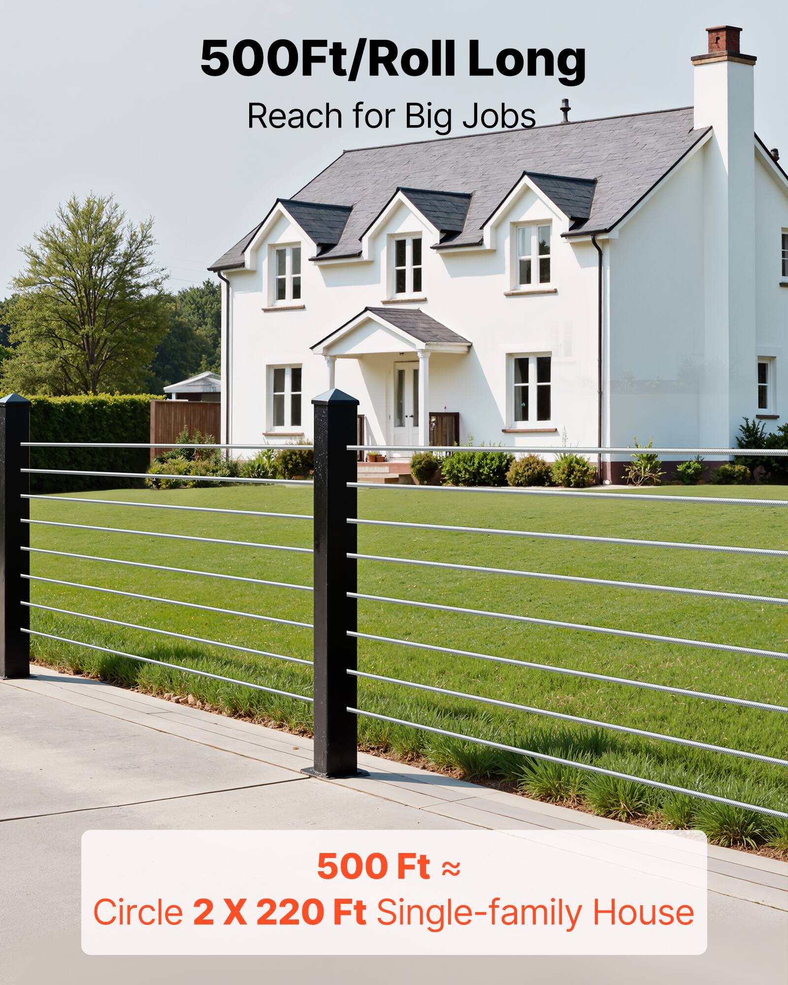 500Ft/Roll Long Reach for Big Jobs

500 Ft ≈ Circle 2 X 220 Ft Single-family House