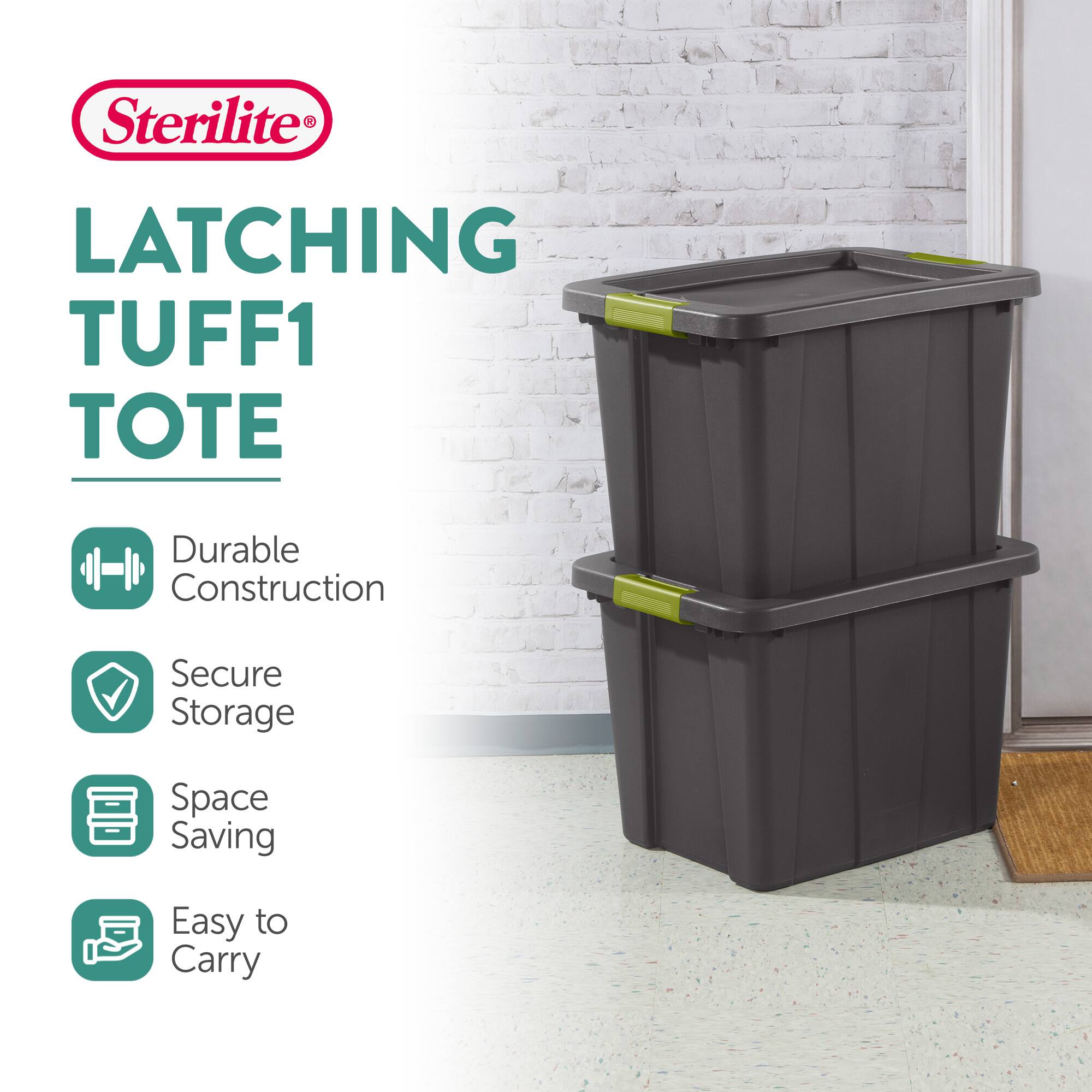 Sterilite®  
LATCHING TUFF1 TOTE  

- Durable Construction  
- Secure Storage  
- Space Saving  
- Easy to Carry