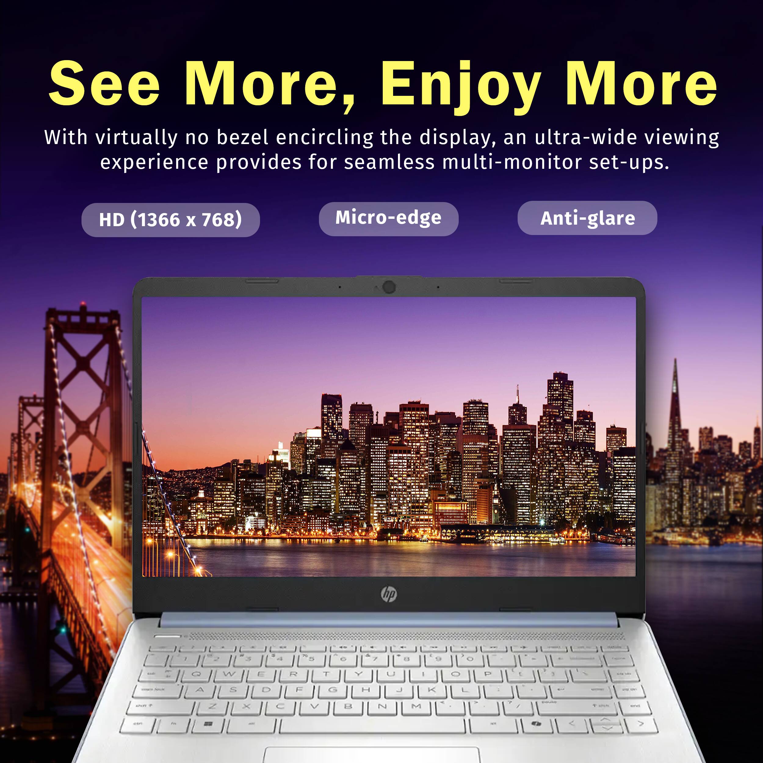 See More, Enjoy More

With virtually no bezel encircling the display, an ultra-wide viewing experience provides for seamless multi-monitor set-ups.

HD (1366 x 768)  
Micro-edge  
Anti-glare