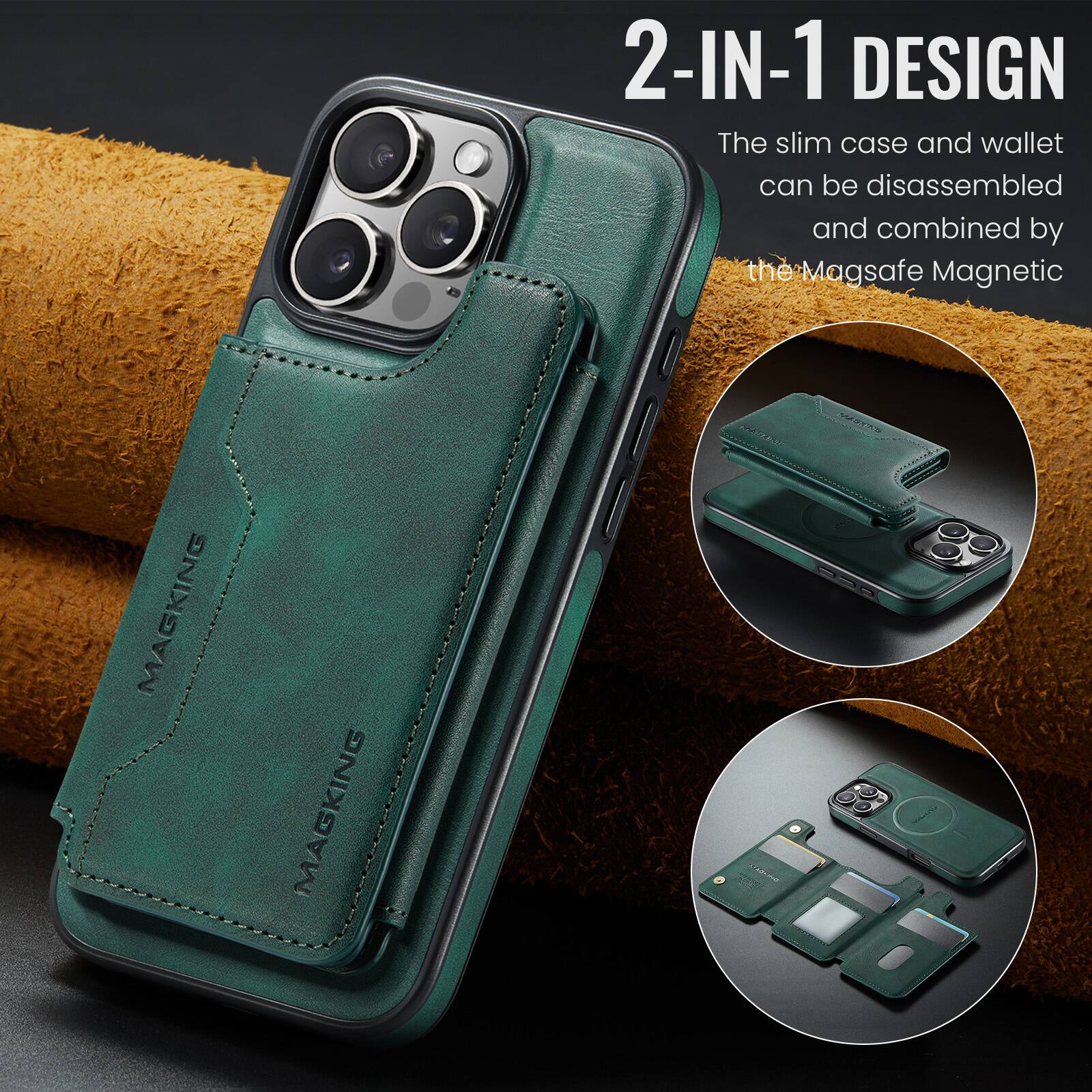 2-IN-1 DESIGN  
The slim case and wallet can be disassembled and combined by the Magsafe Magnetic