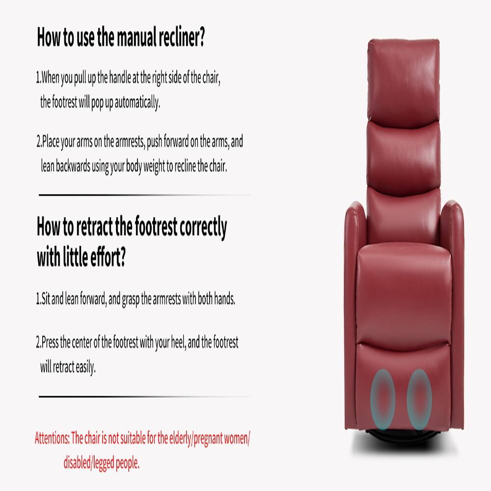 How to use the manual recliner?
1. When you pull up the handle at the right side of the chair, the footrest will pop up automatically.
2. Place your arms on the armrests, push forward on the arms, and lean backwards using your body weight to recline the chair.

How to retract the footrest correctly with little effort?
1. Sit and lean forward, and grasp the armrests with both hands.
2. Press the center of the footrest with your heel, and the footrest will retract easily.

Attention: The chair is not suitable for the elderly/pregnant women/disabled/legged people.